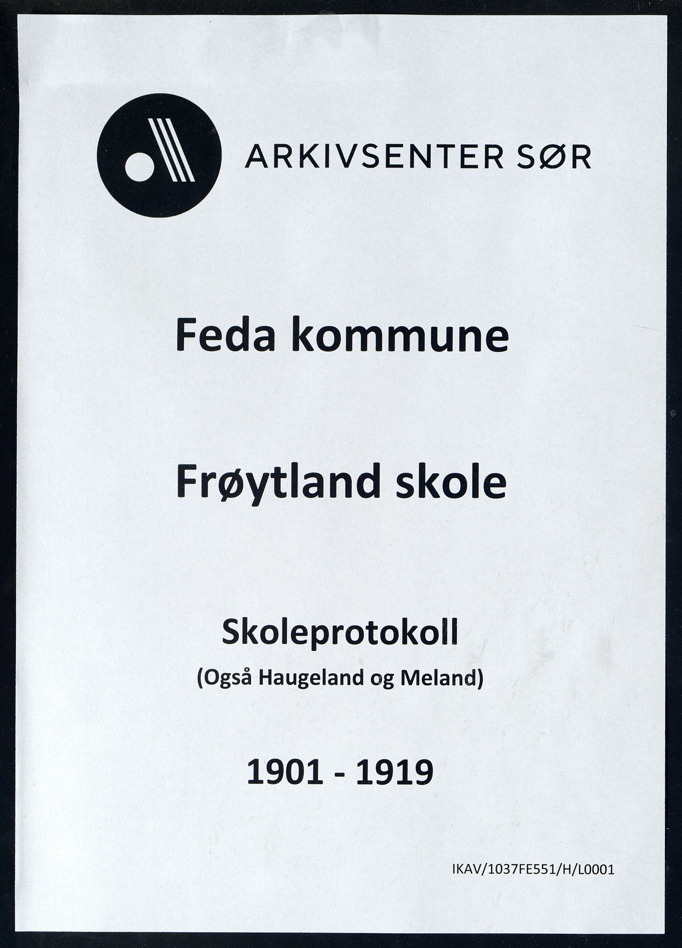 Feda kommune - Frøytland Skole, ARKSOR/1037FE551/H/L0001: Skoleprotokoll, 1901-1919