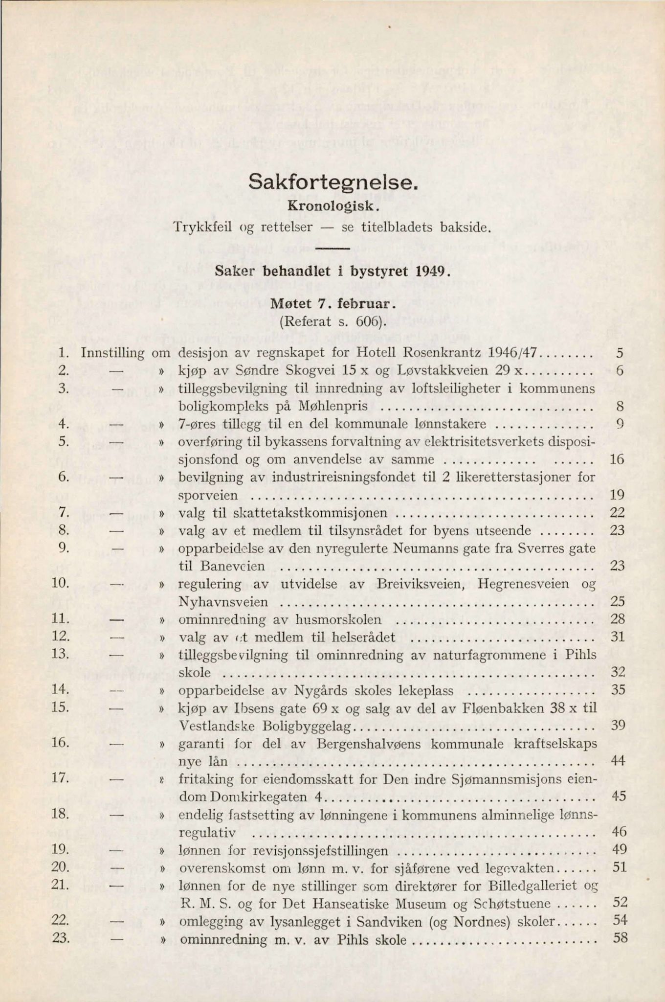 Bergen kommune. Formannskapet, BBA/A-0003/Ad/L0158: Bergens Kommuneforhandlinger, bind I, 1949