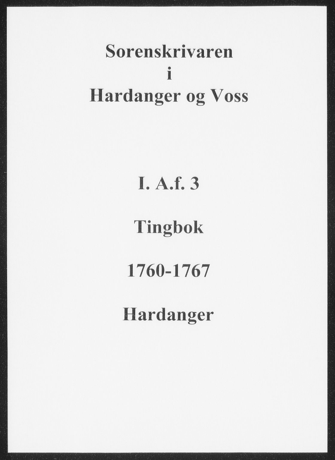 Hardanger og Voss sorenskriveri, AV/SAB-A-2501/1/1A/1Af/L0003: Tingbok for Hardanger, 1760-1767