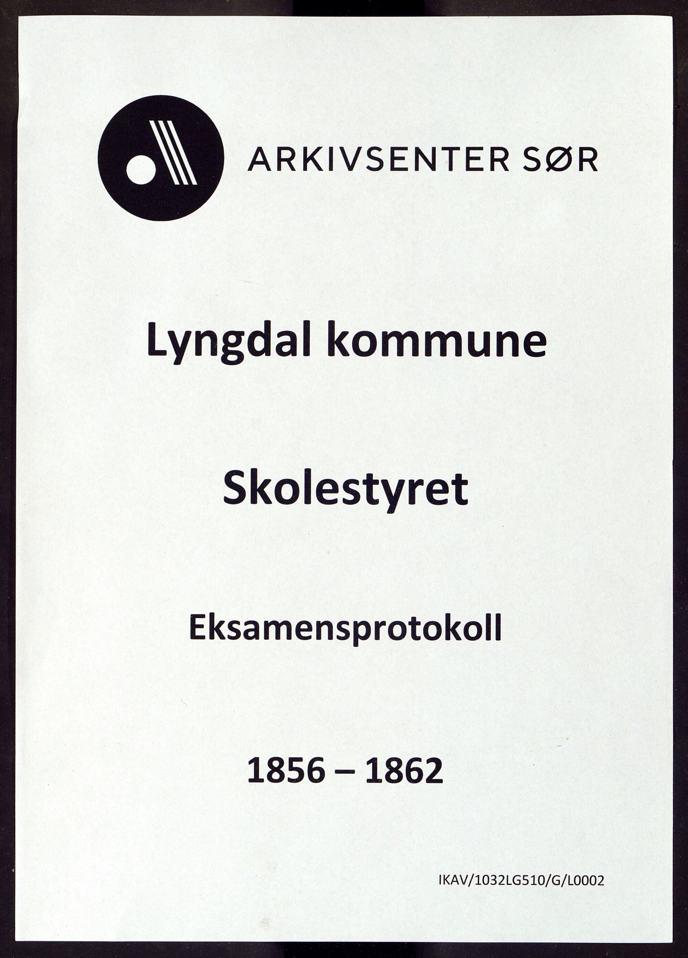 Lyngdal kommune - Skolestyret, ARKSOR/1032LG510/G/L0002: Eksamensprotokoll, 1856-1862