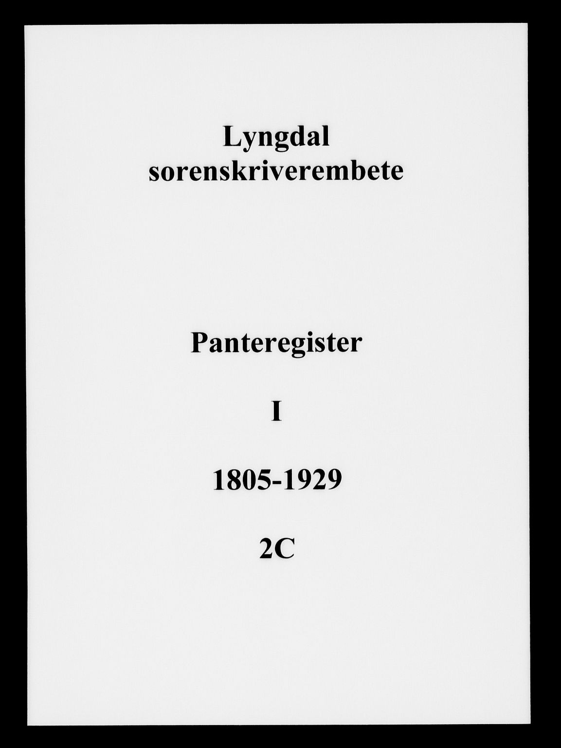 Lyngdal sorenskriveri, SAK/1221-0004/G/Ga/L0569: Mortgage register no. 2c, 1805-1929