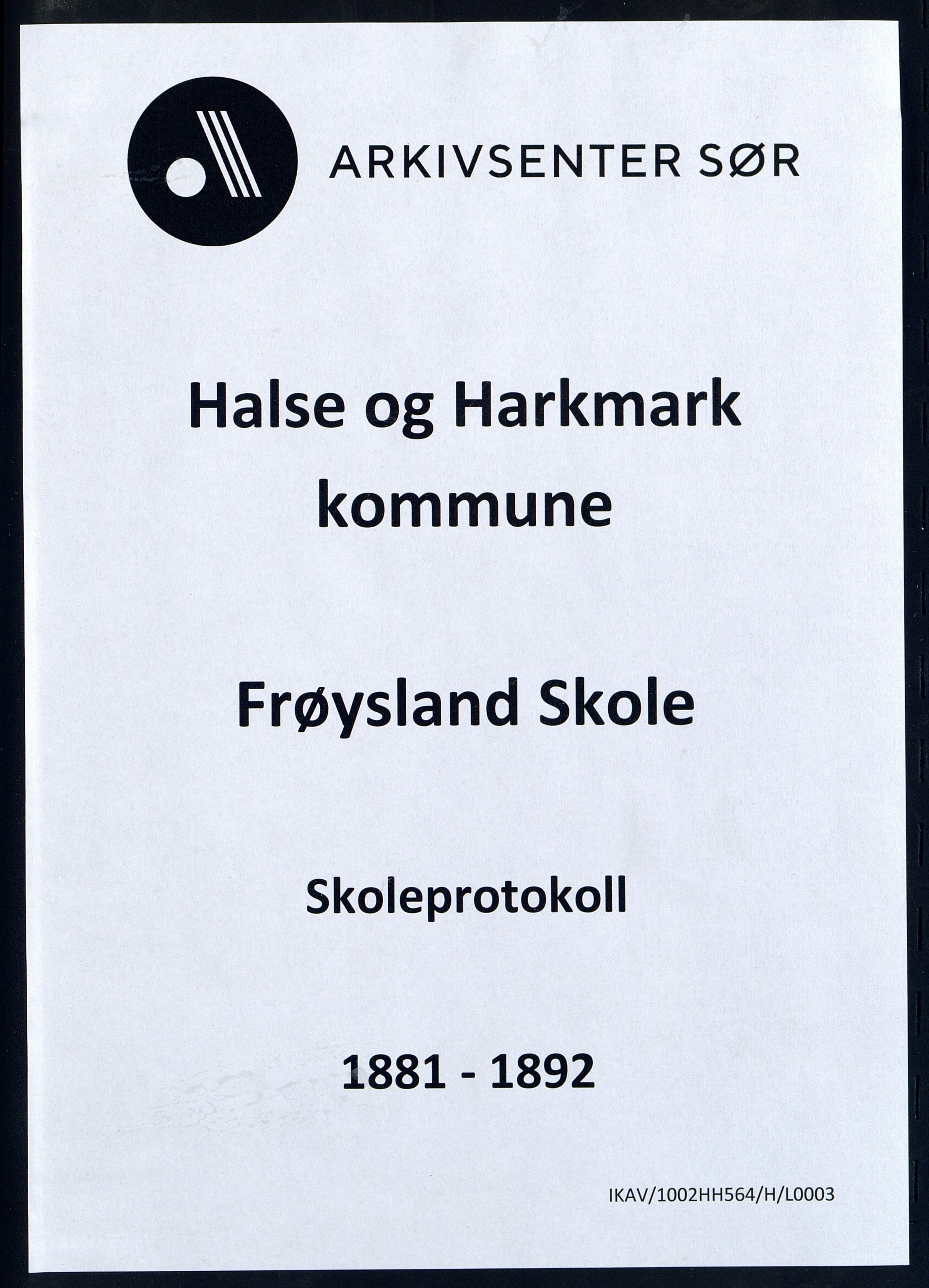 Halse og Harkmark kommune - Frøysland Skole, ARKSOR/1002HH564/H/L0003: Skoleprotokoll, 1881-1892