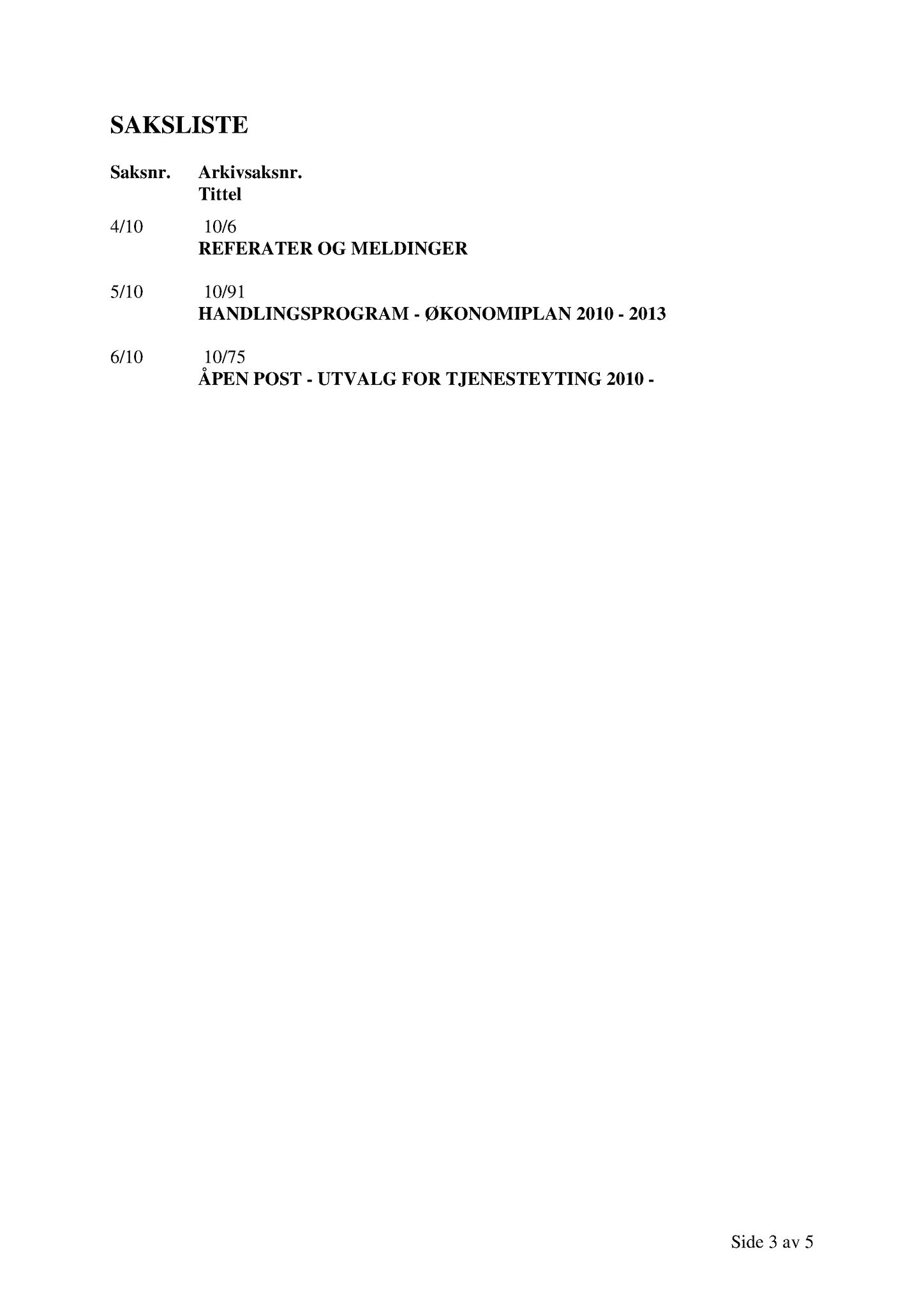 Klæbu Kommune, TRKO/KK/14-UTY/L003: Utvalg for tjenesteyting - Møtedokumenter, 2010, p. 15