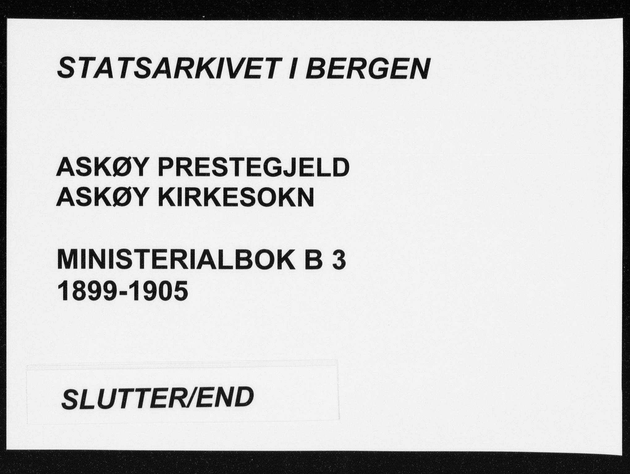 Askøy Sokneprestembete, SAB/A-74101/H/Ha/Haa/Haac/L0001: Parish register (official) no. C 1, 1899-1905