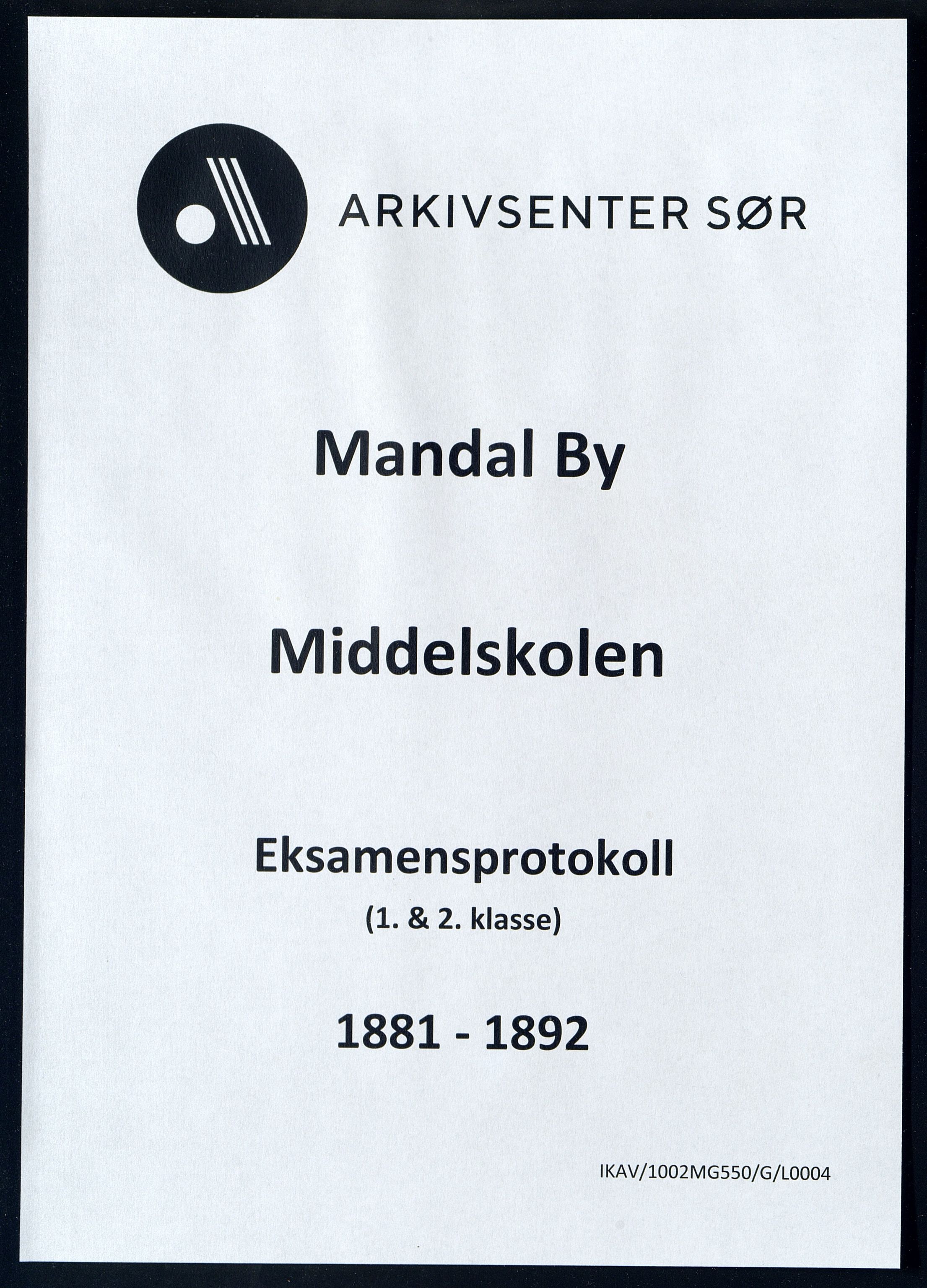 Mandal By - Borgerskolen/Middelskolen/Høiere Allmenskole, ARKSOR/1002MG550/G/L0004: Eksamensprotokoll (d), 1881-1892