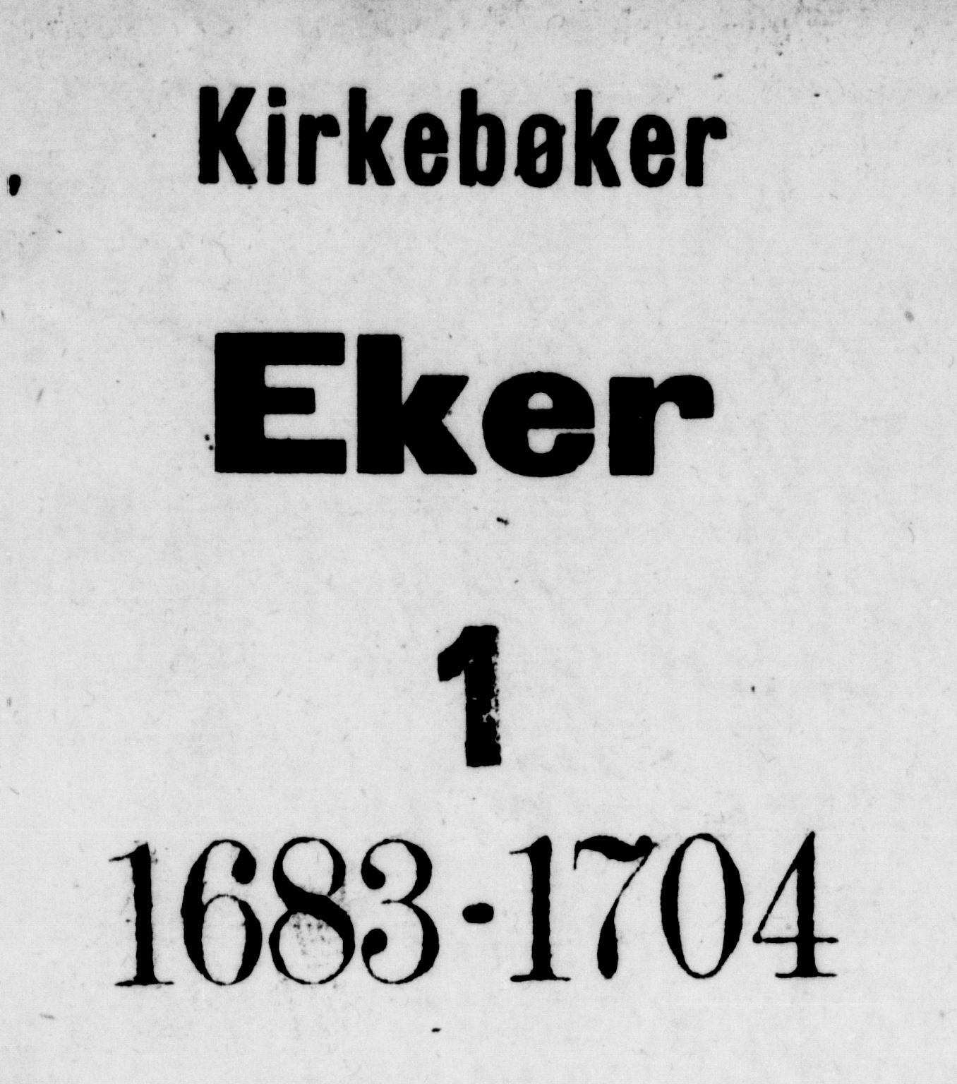 Eiker kirkebøker, SAKO/A-4/F/Fa/L0001: Parish register (official) no. I 1 /1, 1683-1704