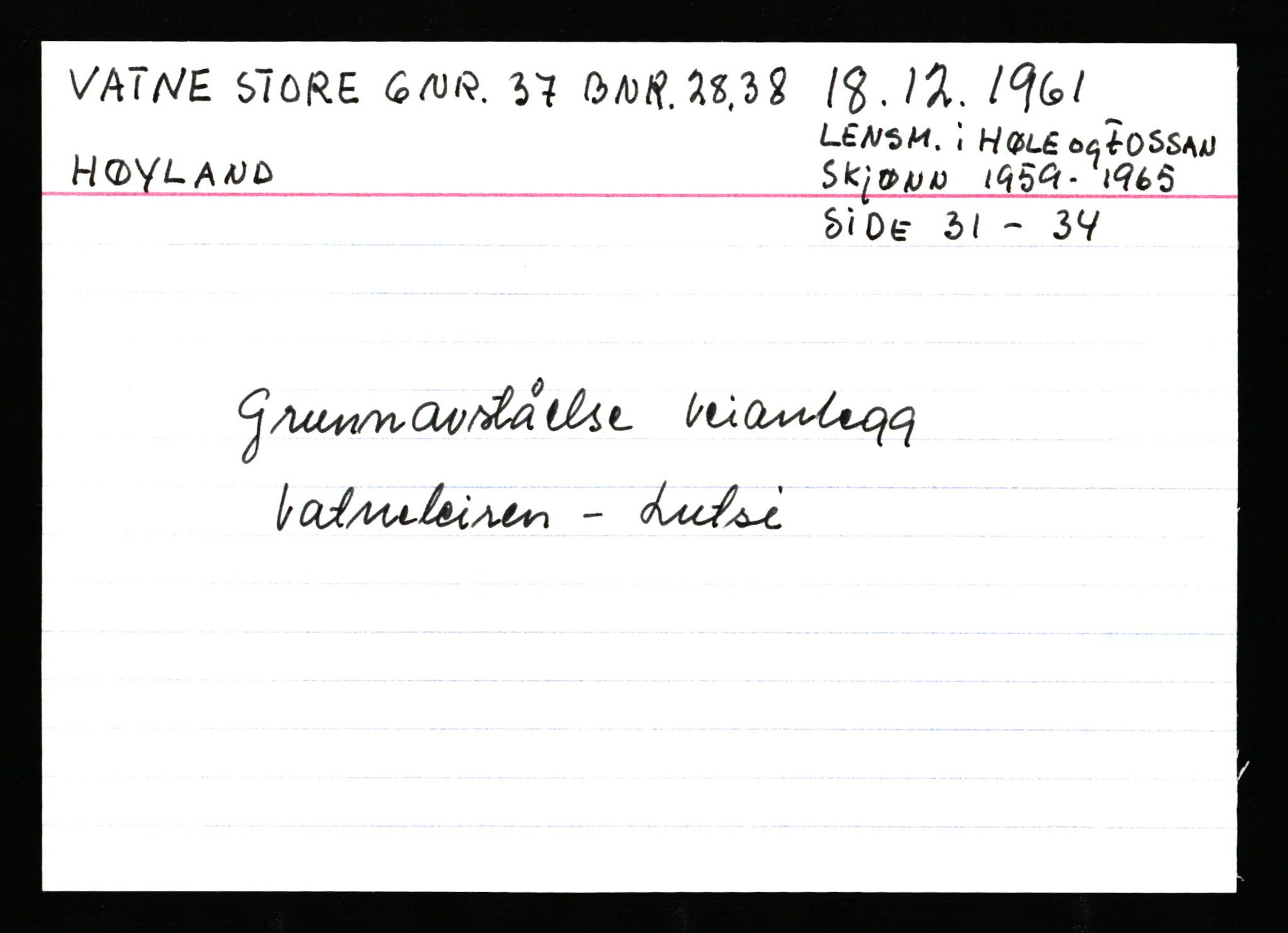 Statsarkivet i Stavanger, AV/SAST-A-101971/03/Y/Ym/L0065: Åstedskort sortert etter gårdsnavn: Vatland - Vervig, 1600-1950, p. 47