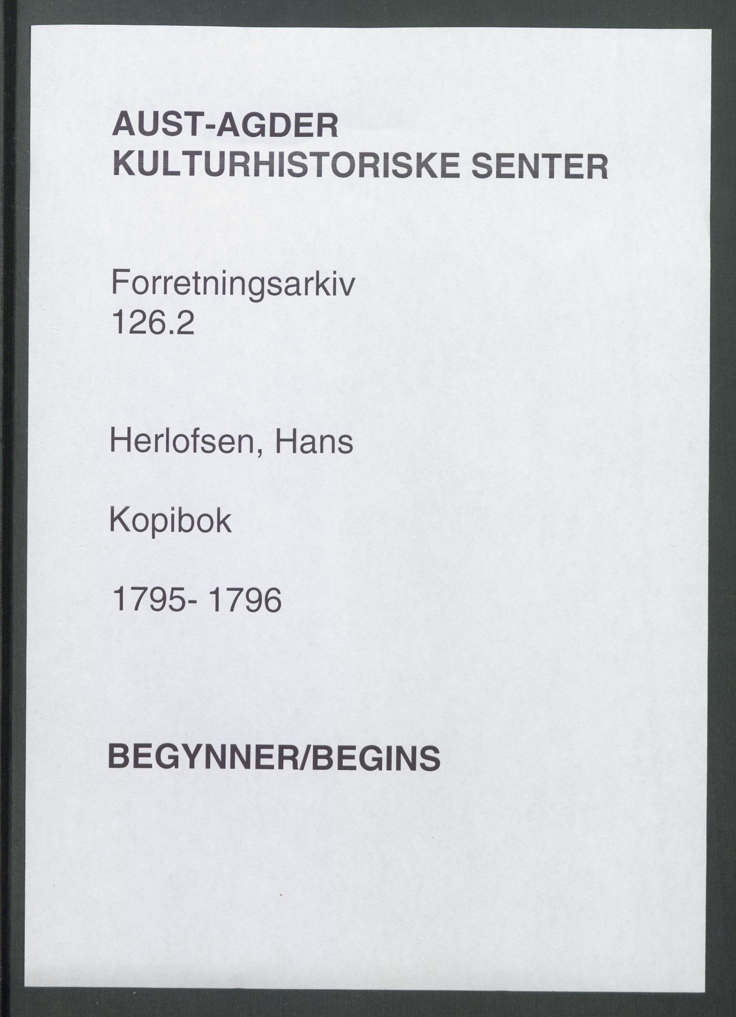 Samling av forretningsarkiv. A-Å, AAKS/PA-1060/F/Fa/L0126/0001: Herlofson,Hans / Herlofson,Hans. Kopibok, 1795-1796, p. 1