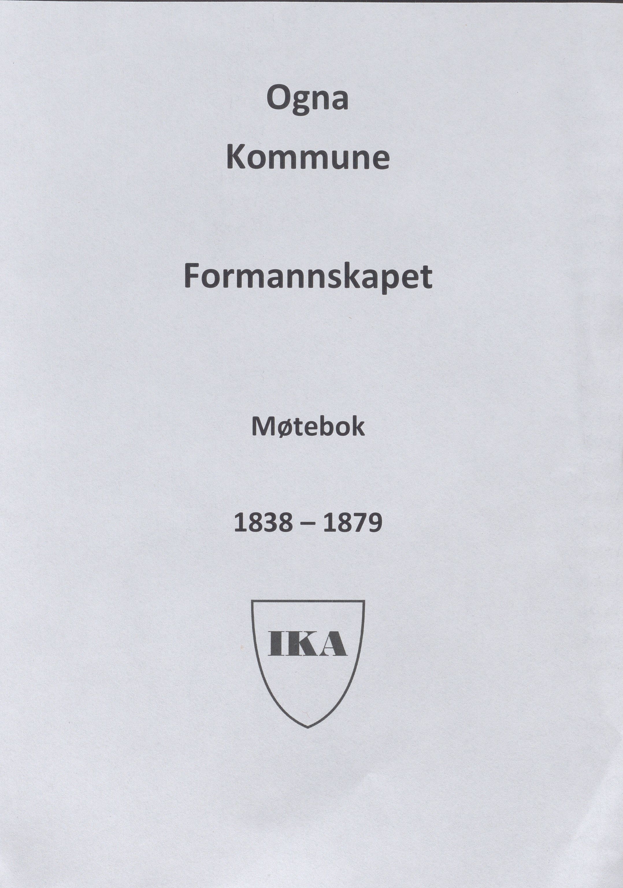 Ogna kommune- Formannskapet, IKAR/K-100909/A/L0001: Møtebok, 1838-1879