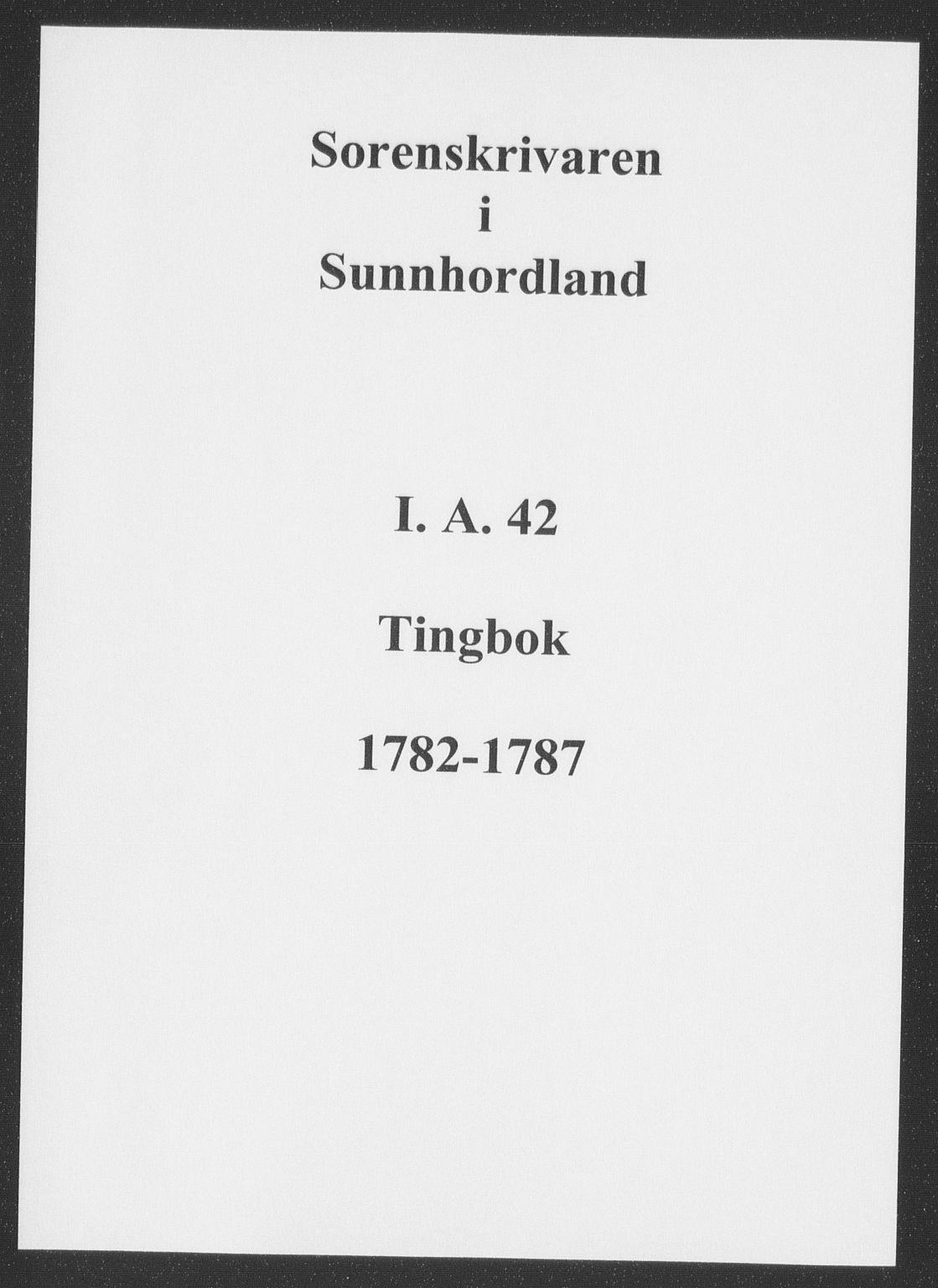 Sunnhordland sorenskrivar, SAB/A-2401/1/F/Faa/L0042: Tingbøker, 1782-1787
