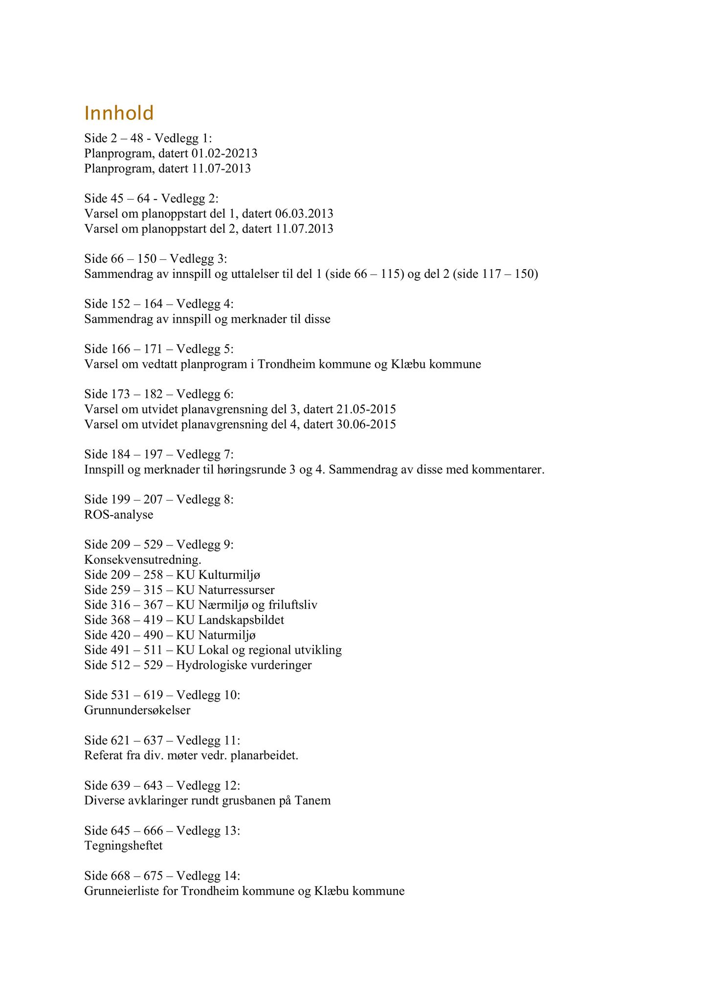 Klæbu Kommune, TRKO/KK/02-FS/L008: Formannsskapet - Møtedokumenter, 2015, p. 3997