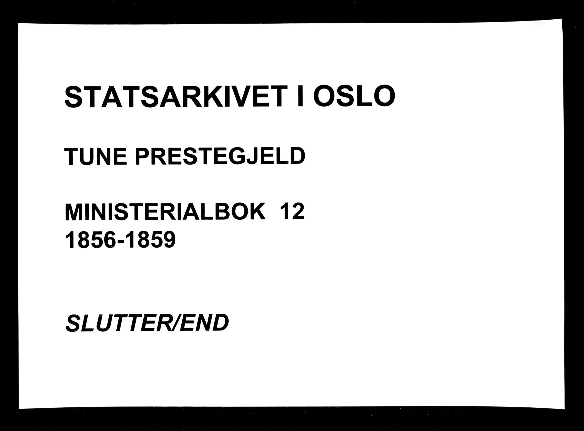 Tune prestekontor Kirkebøker, AV/SAO-A-2007/F/Fa/L0012: Parish register (official) no. 12, 1856-1859