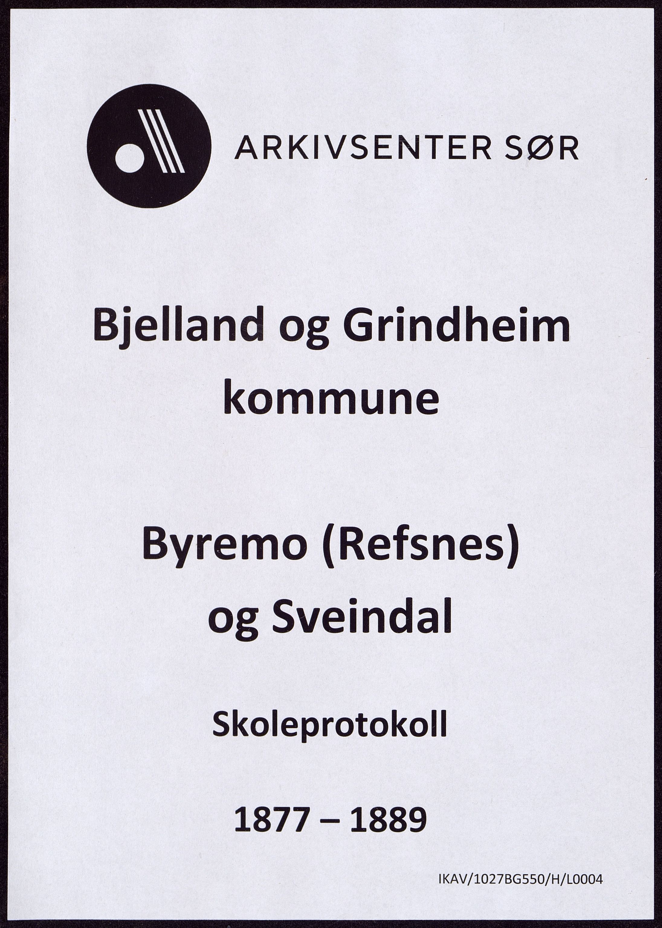 Bjelland og Grindheim kommune - De Enkelte Skoler og Kretser, ARKSOR/1027BG550/H/L0004: Skoleprotokoll, Byremo (Refsnes) og Sveindal kretser, 1877-1889