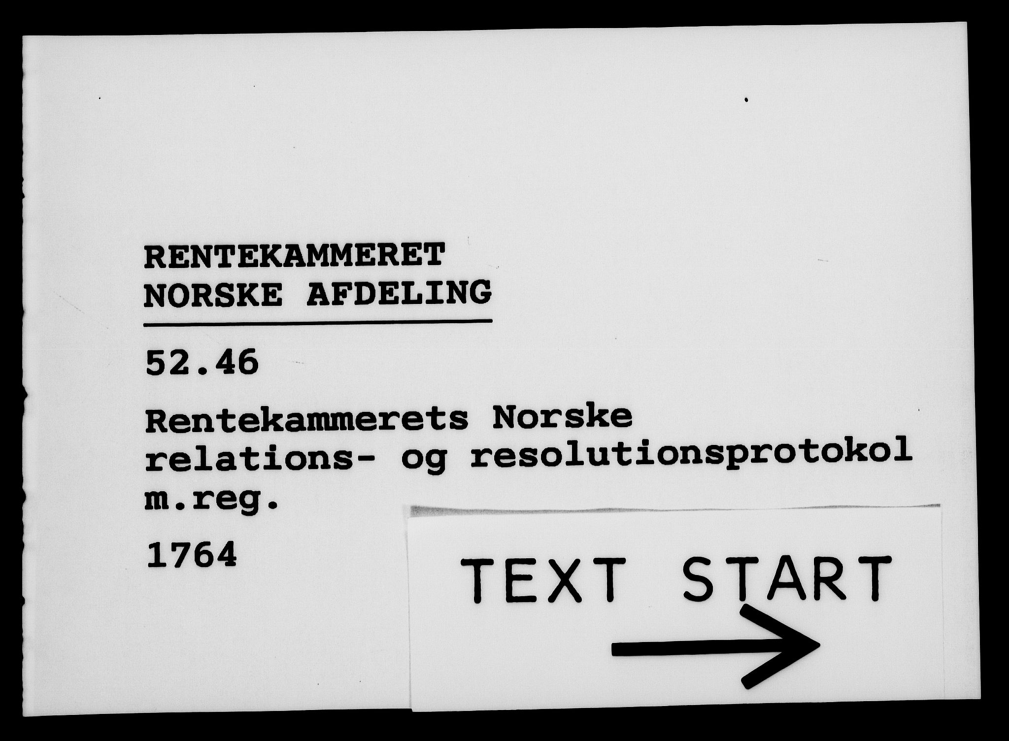 Rentekammeret, Kammerkanselliet, AV/RA-EA-3111/G/Gf/Gfa/L0046: Norsk relasjons- og resolusjonsprotokoll (merket RK 52.46), 1764, p. 1