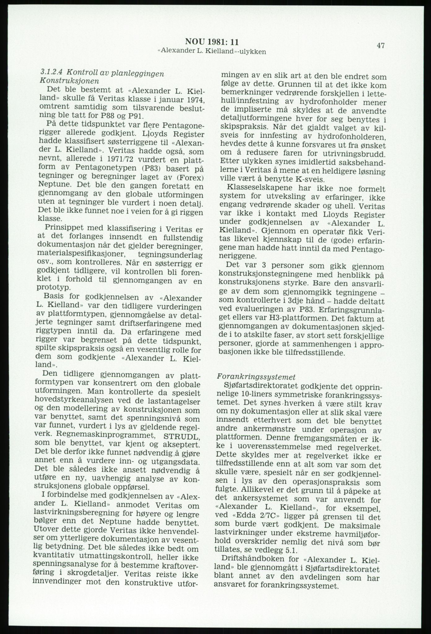 Justisdepartementet, Granskningskommisjonen ved Alexander Kielland-ulykken 27.3.1980, AV/RA-S-1165/D/L0003: 0001 NOU 1981:11 Alexander Kielland ulykken/0002 Korrespondanse/0003: Alexander L. Kielland: Operating manual, 1980-1981, p. 46