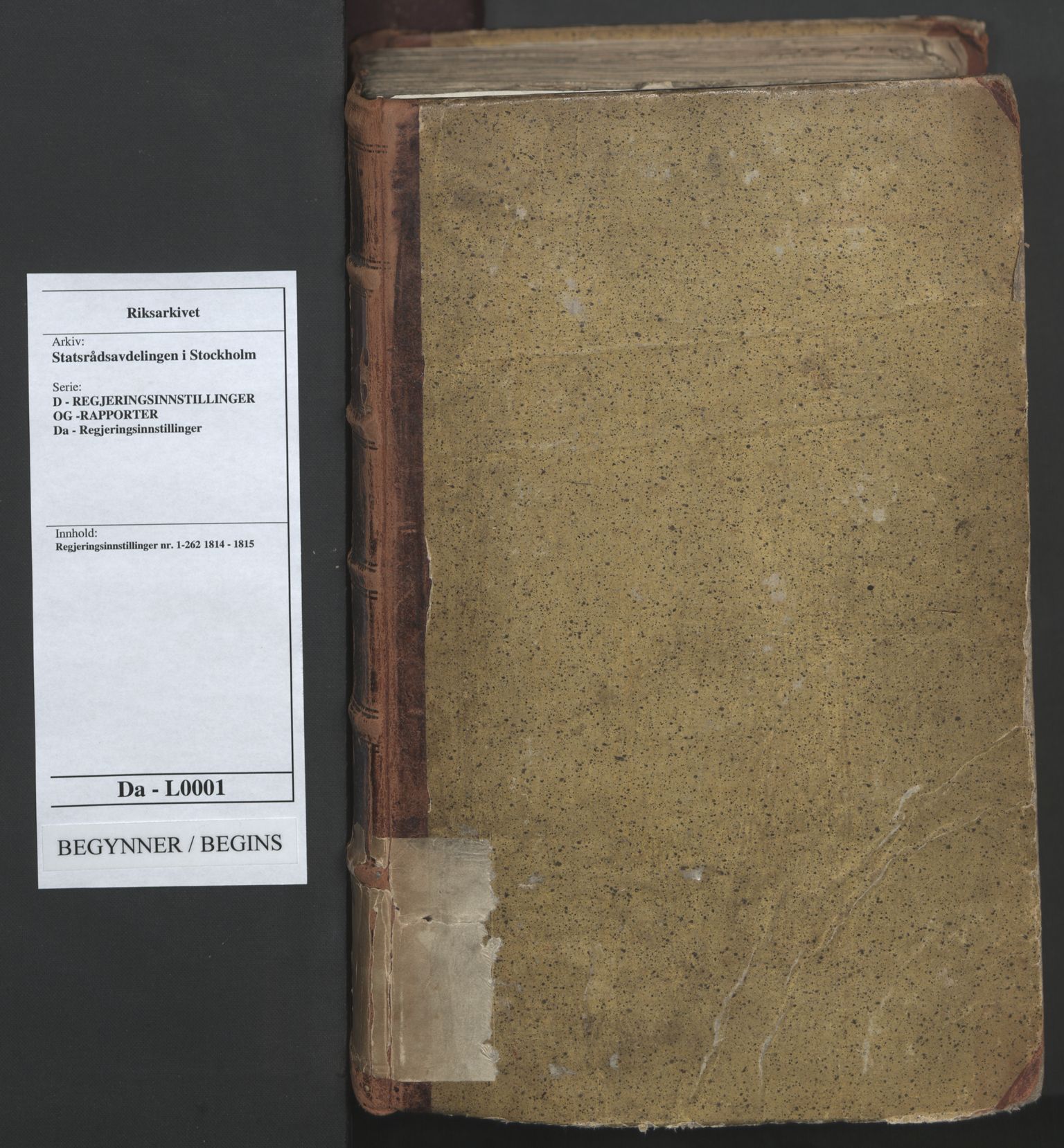 Statsrådsavdelingen i Stockholm, AV/RA-S-1003/D/Da/L0001: Regjeringsinnstillinger nr. 1-262, 1814-1815, p. 1