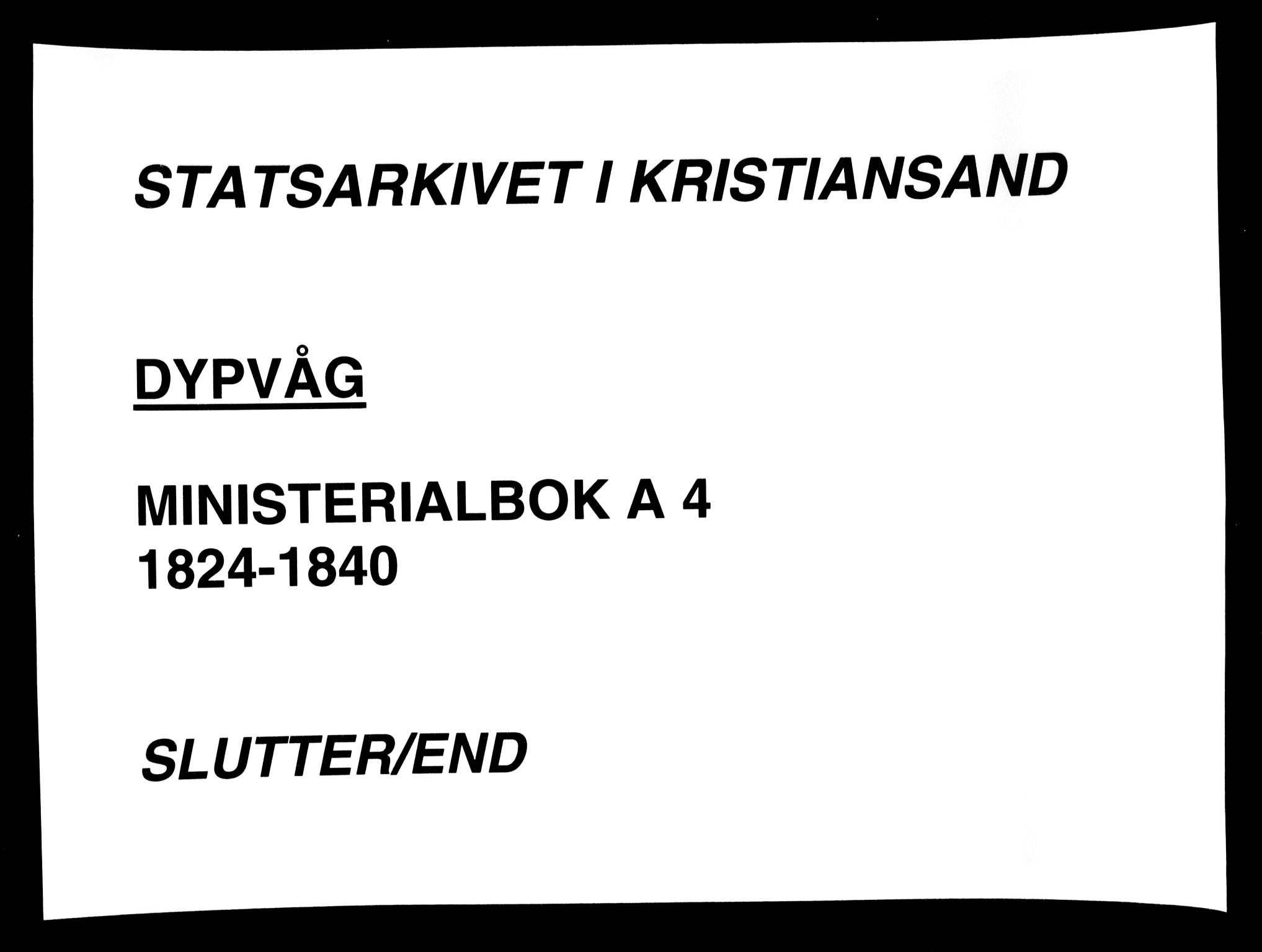 Dypvåg sokneprestkontor, AV/SAK-1111-0007/F/Fa/Faa/L0004: Parish register (official) no. A 4, 1824-1840