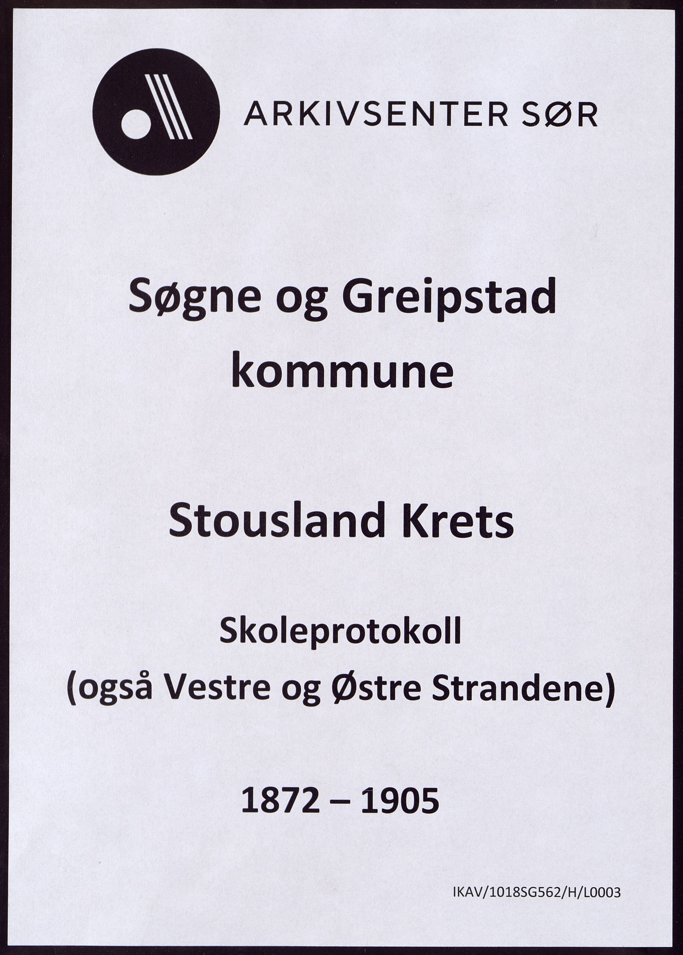 Søgne og Greipstad kommune - Stousland Krets, ARKSOR/1018SG562/H/L0003: Skoleprotokoll, 1872-1905