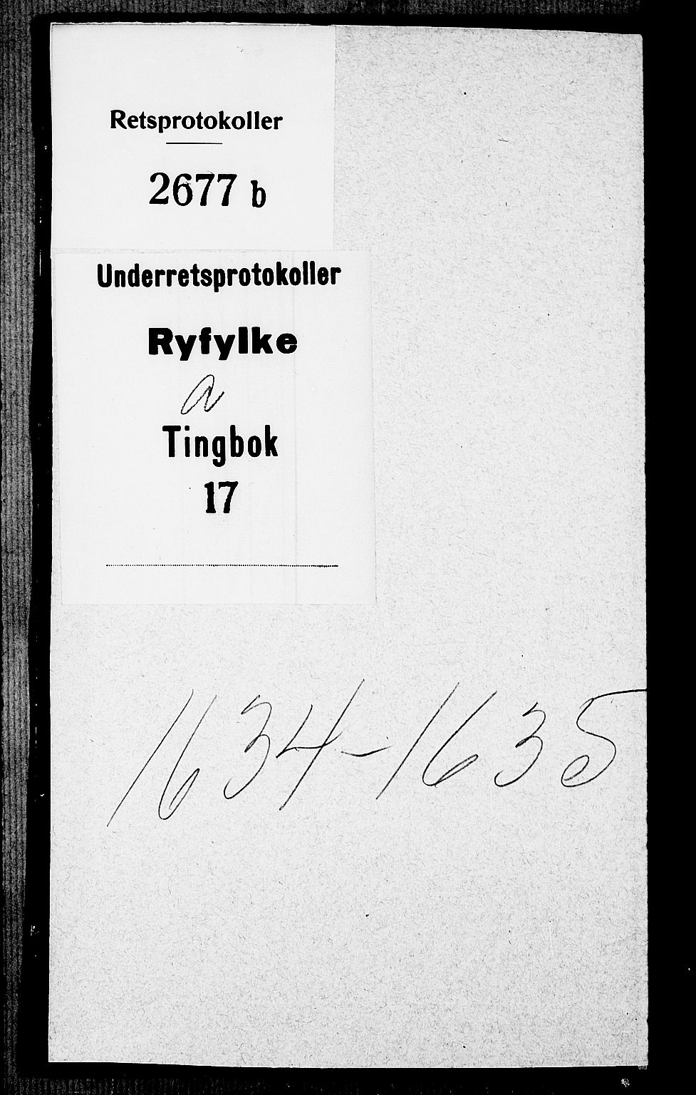 Ryfylke tingrett, AV/SAST-A-100055/001/I/IB/IBA/L0017: Tingbok, Ryfylke, 1634-1635, p. 0b-1a