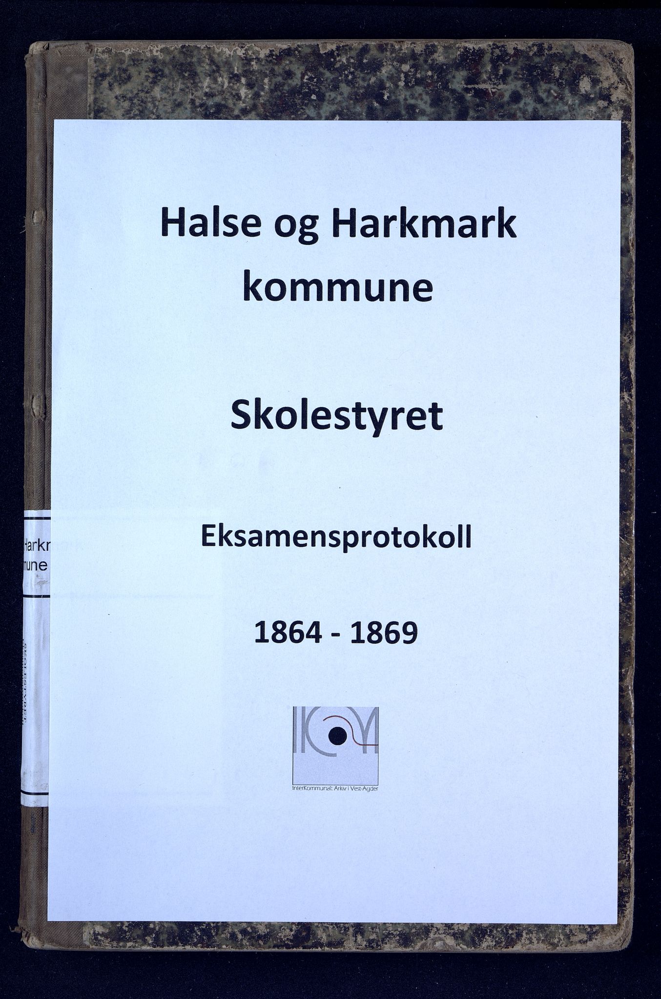 Halse og Harkmark kommune - Skolestyret, ARKSOR/1002HH510/G/L0001: Eksamensprotokoll (d), 1864-1869