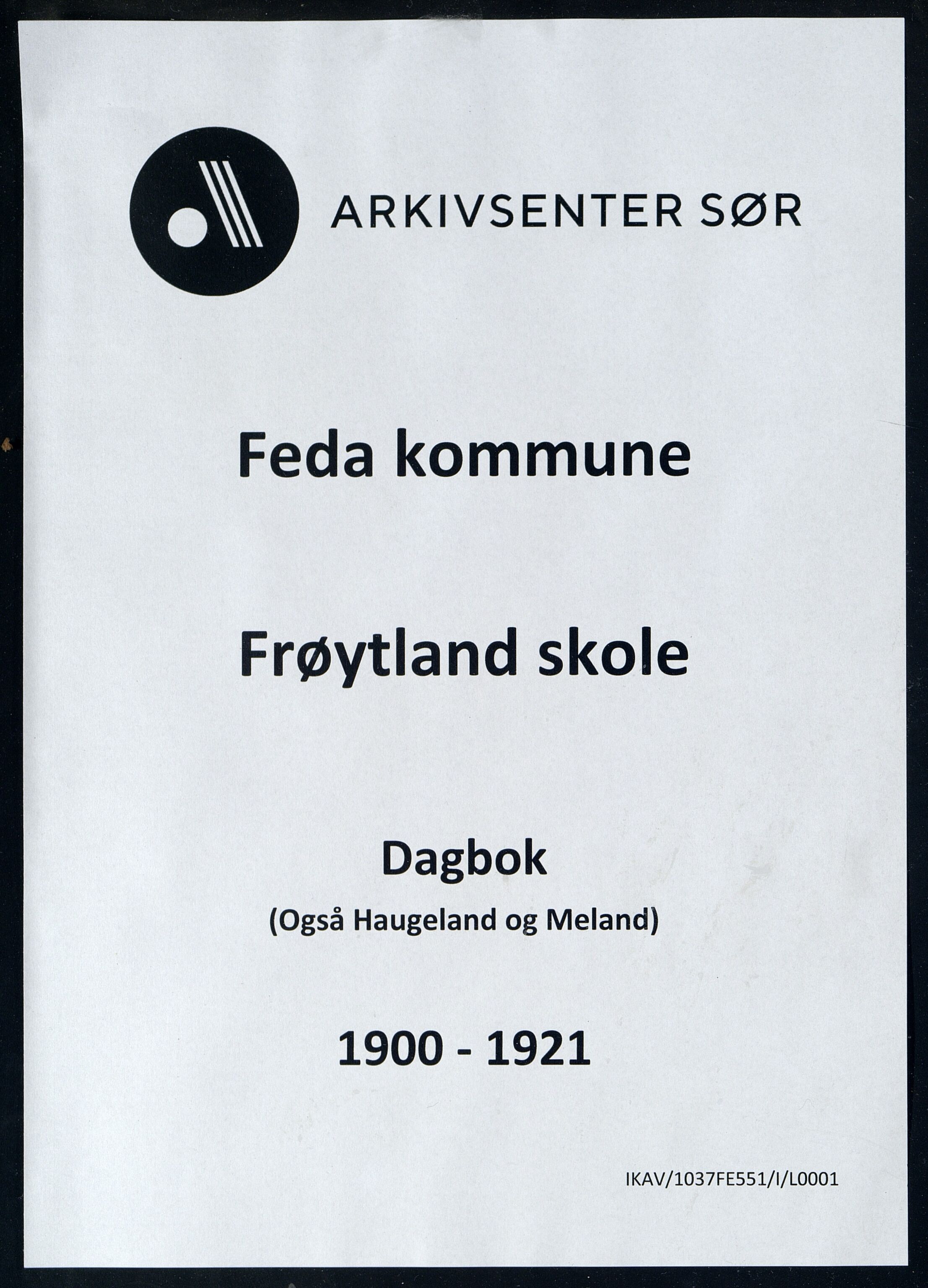 Feda kommune - Frøytland Skole, ARKSOR/1037FE551/I/L0001: Dagbok, 1900-1921