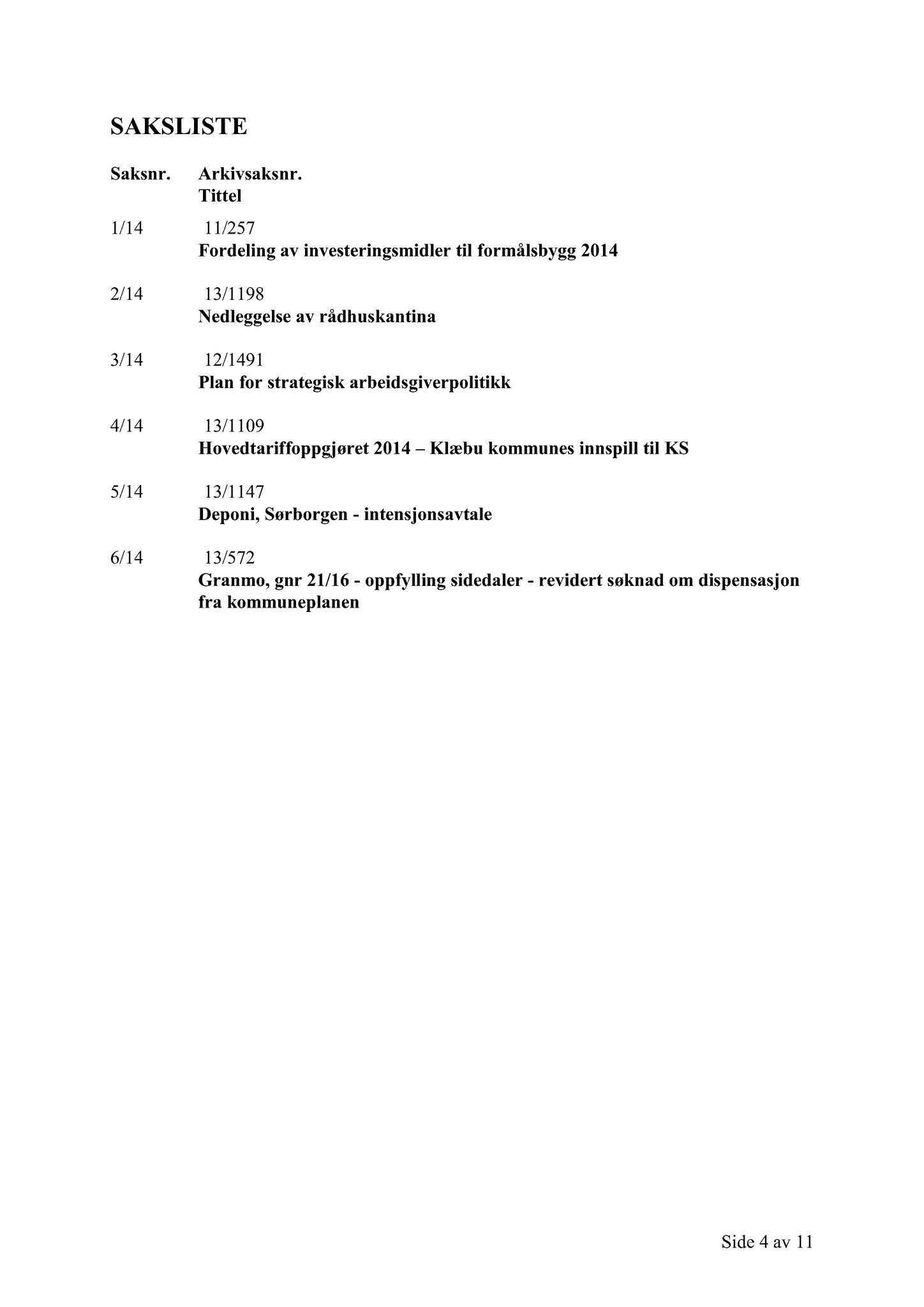 Klæbu Kommune, TRKO/KK/02-FS/L007: Formannsskapet - Møtedokumenter, 2014, p. 134