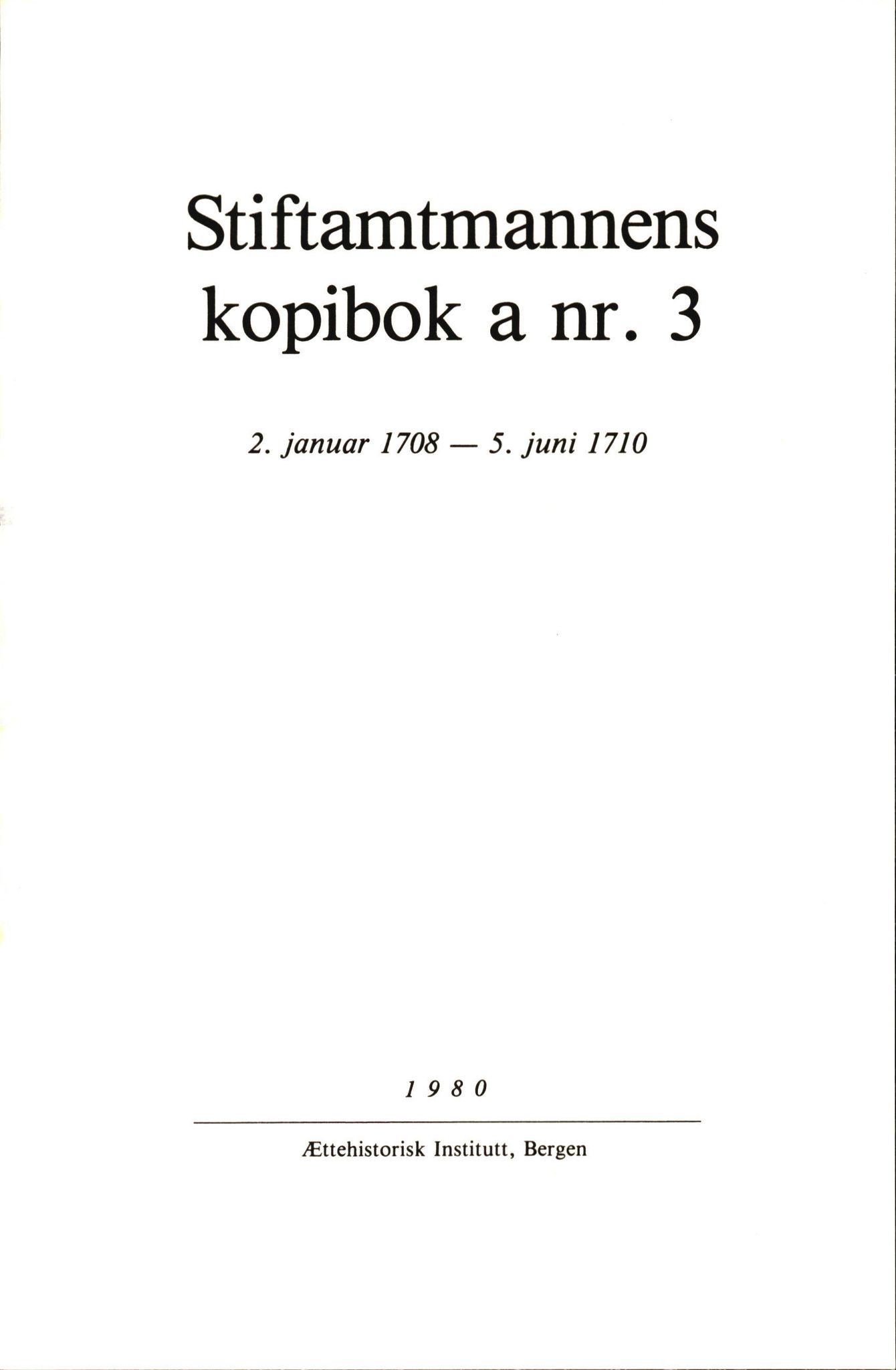 Statsarkivet i Bergen, AV/SAB-A-100049/G/Gc/L0001/0002: Stiftamtmannens kopibøker/resolusjonsbøker a nr 2 (II) - a nr 6 / Stiftamtmannens kopibok/resolusjonsbok a nr.3, 1708-1710