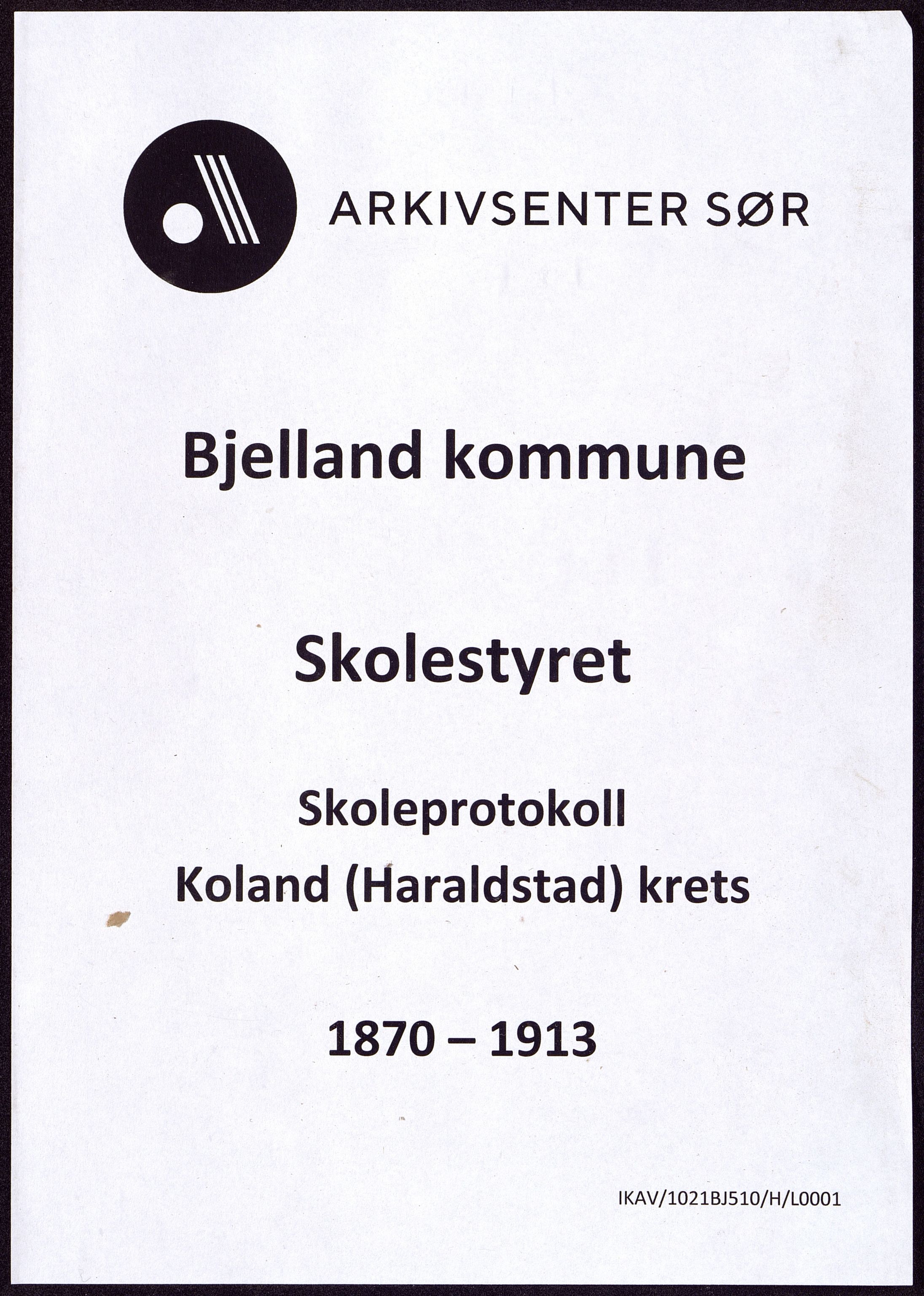 Bjelland kommune - Skolestyret, ARKSOR/1021BJ510/H/L0001: Skoleprotokoll, Koland (Haraldstad) krets, 1870-1913