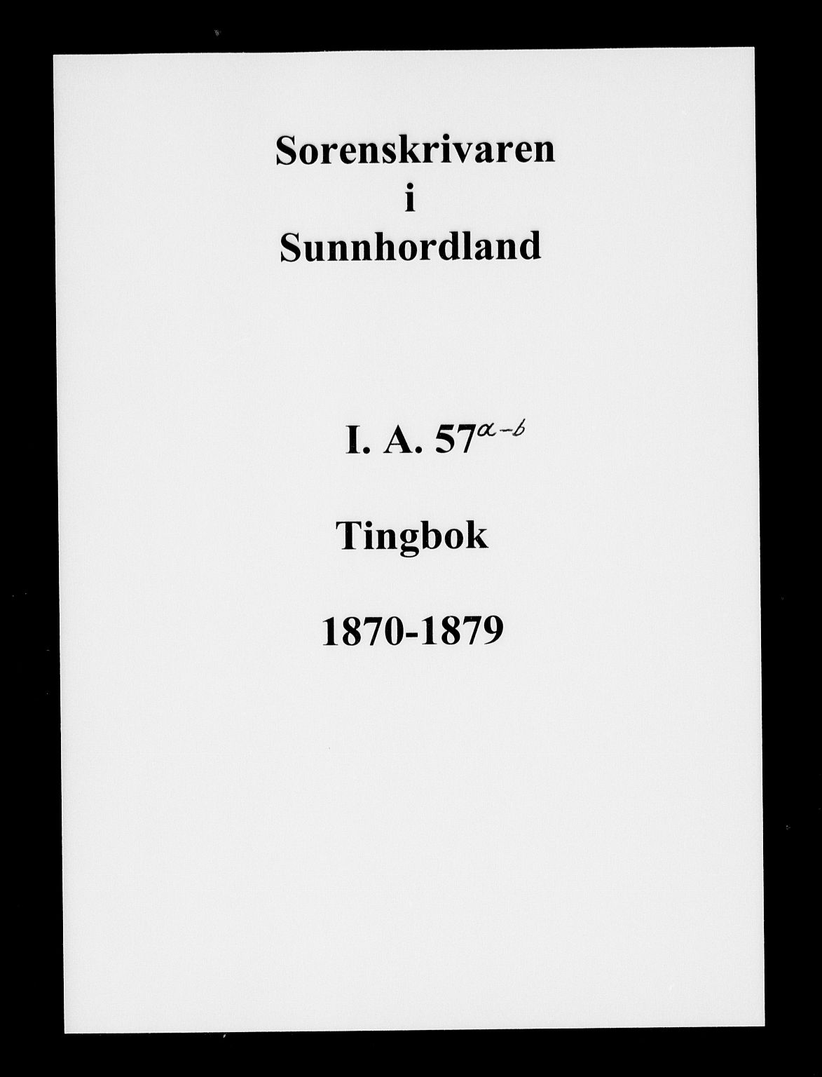 Sunnhordland sorenskrivar, AV/SAB-A-2401/1/F/Faa/L0057: Tingbøker, 1870-1879