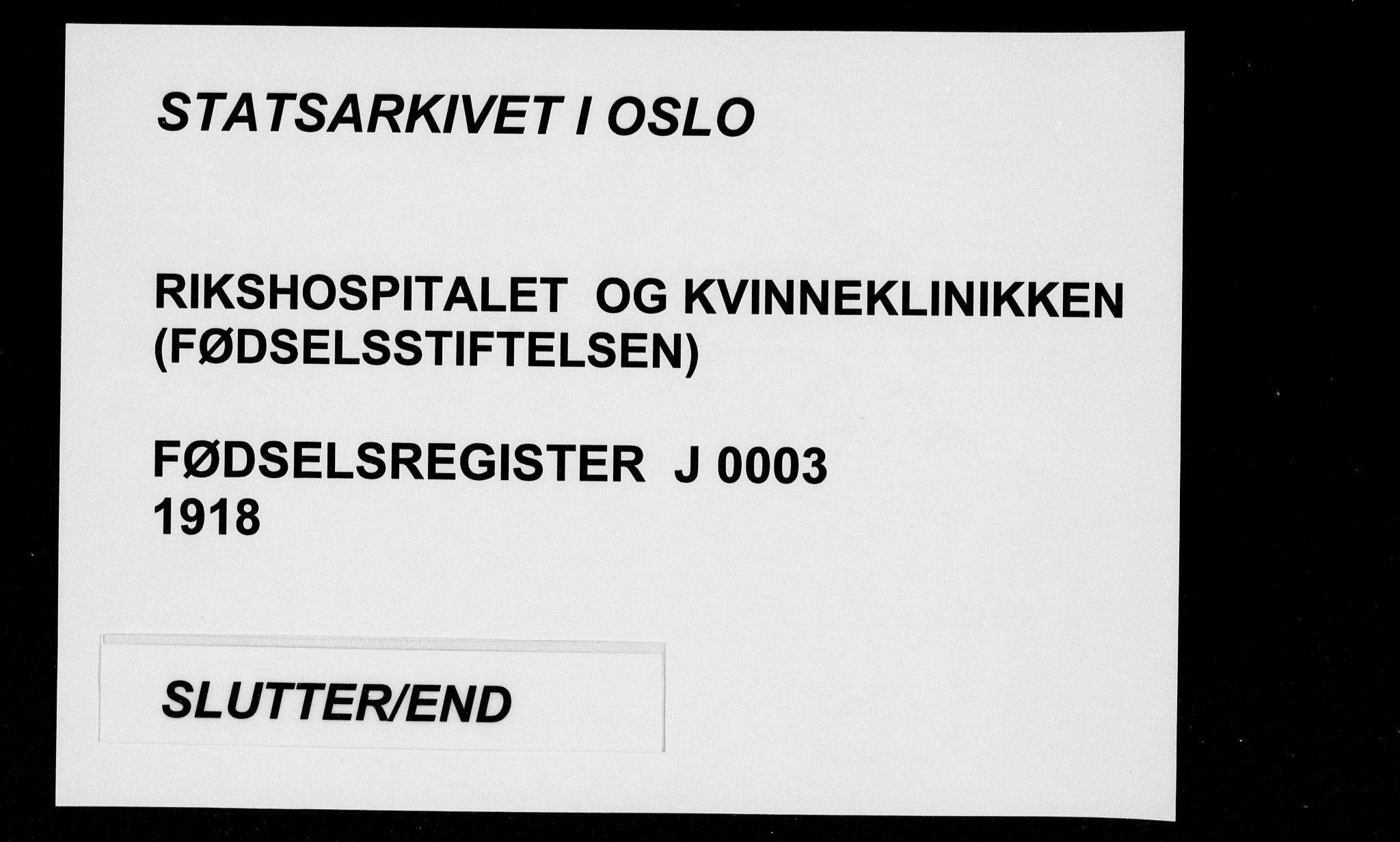 Rikshospitalet prestekontor Kirkebøker, AV/SAO-A-10309b/J/L0003: Birth register no. 3, 1918-1918