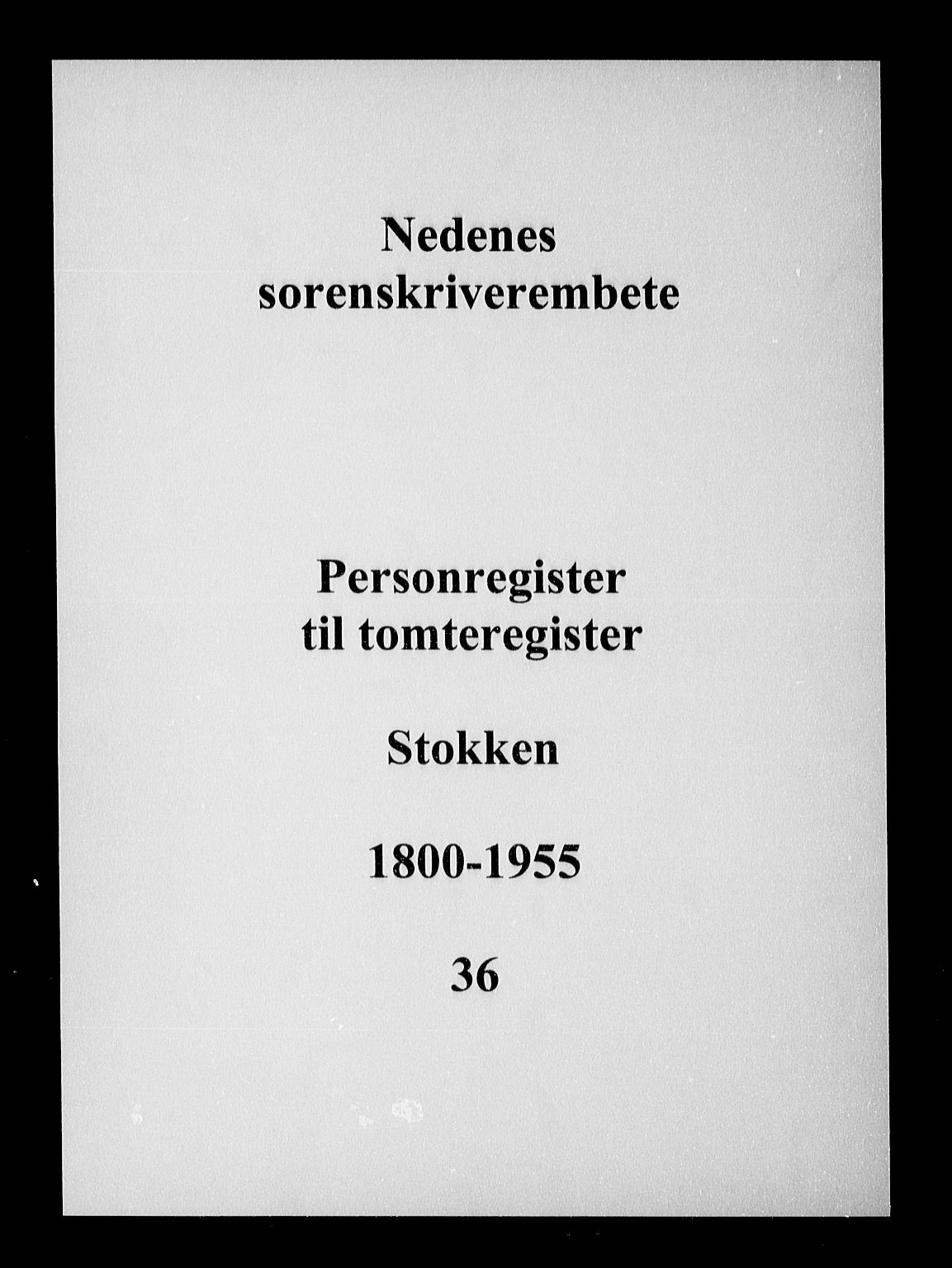 Nedenes sorenskriveri, SAK/1221-0006/G/Ga/Gaa/L0040: Mortgage register no. 36, 1800-1955