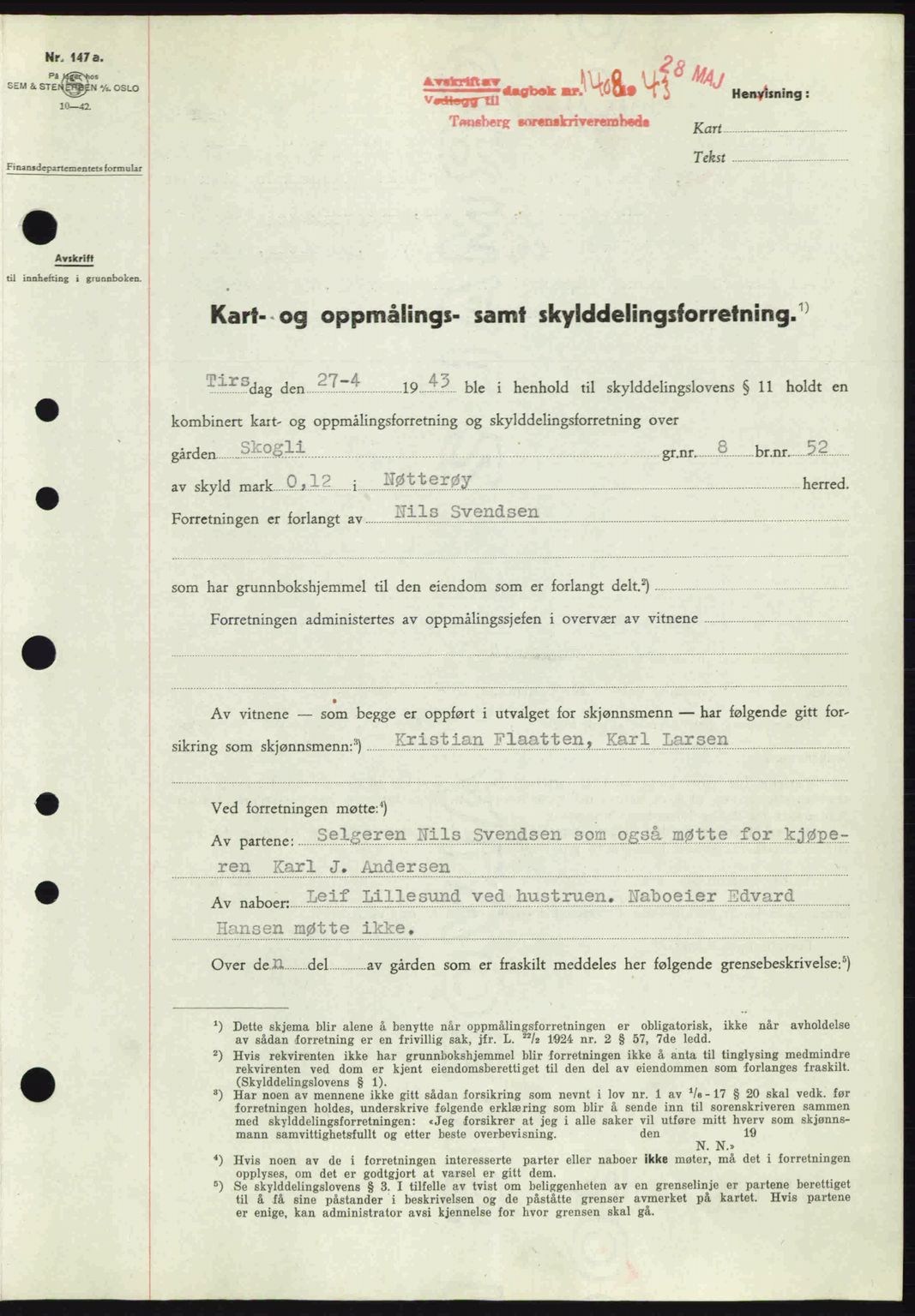 Tønsberg sorenskriveri, AV/SAKO-A-130/G/Ga/Gaa/L0013: Mortgage book no. A13, 1943-1943, Diary no: : 1408/1943