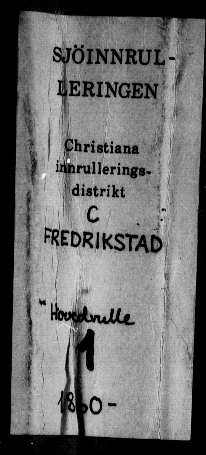 Fredrikstad mønstringskontor, AV/SAO-A-10569b/F/Fc/Fcb/L0001: Hovedrulle, 1860, p. 1