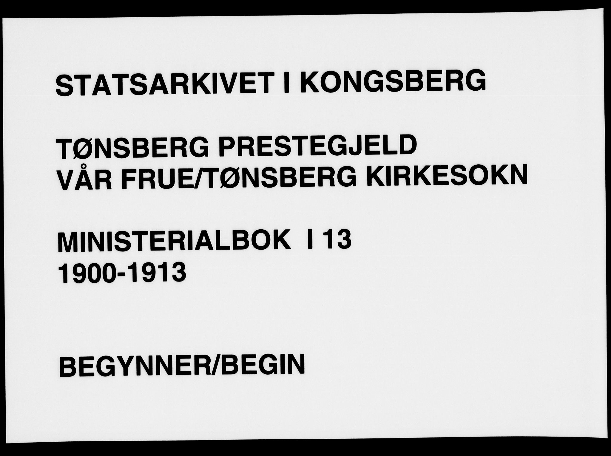 Tønsberg kirkebøker, SAKO/A-330/F/Fa/L0013: Parish register (official) no. I 13, 1900-1913