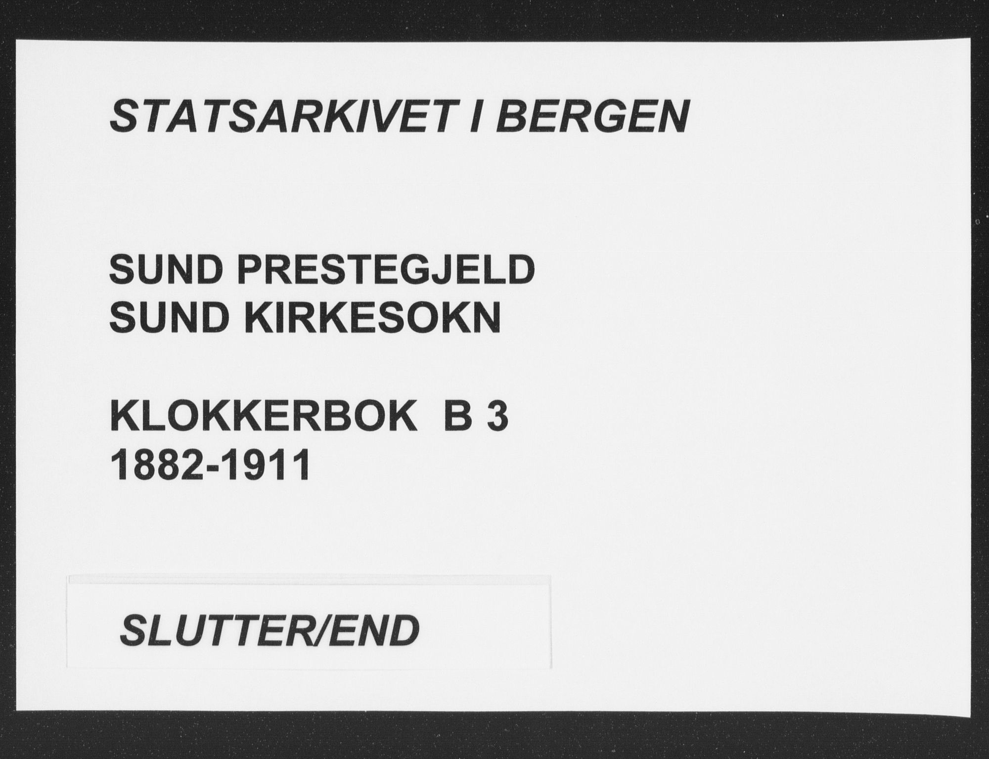 Sund sokneprestembete, AV/SAB-A-99930: Parish register (copy) no. B 3, 1882-1911