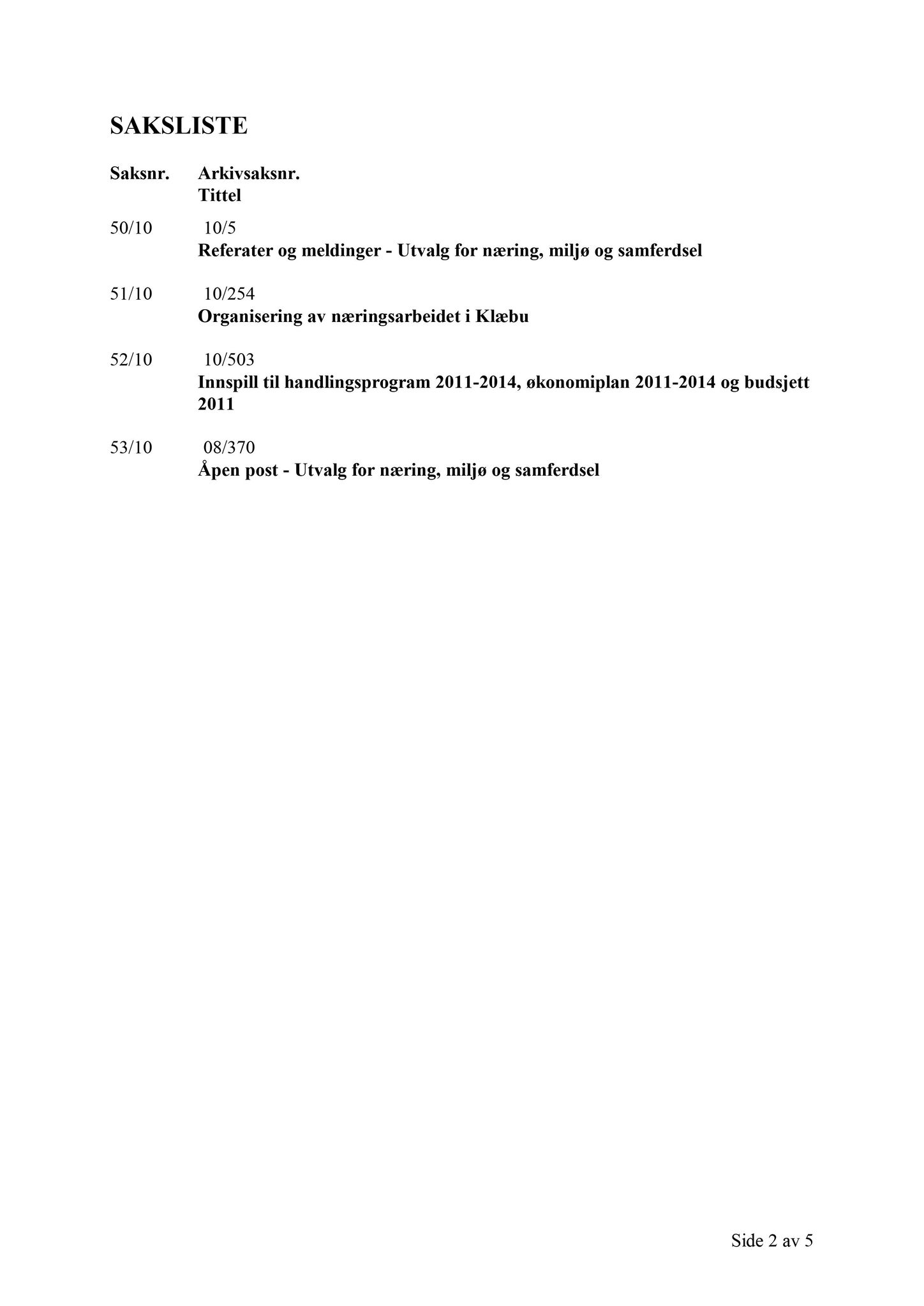 Klæbu Kommune, TRKO/KK/13-NMS/L003: Utvalg for næring, miljø og samferdsel, 2010, p. 254