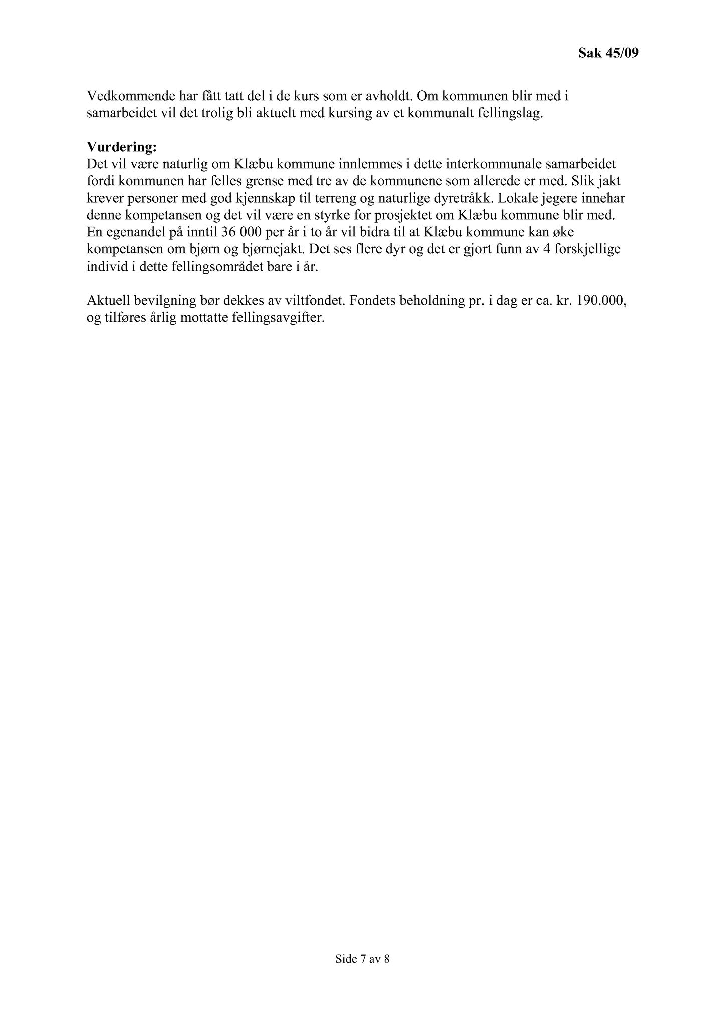 Klæbu Kommune, TRKO/KK/13-NMS/L002: Utvalg for næring, miljø og samferdsel, 2009, p. 38