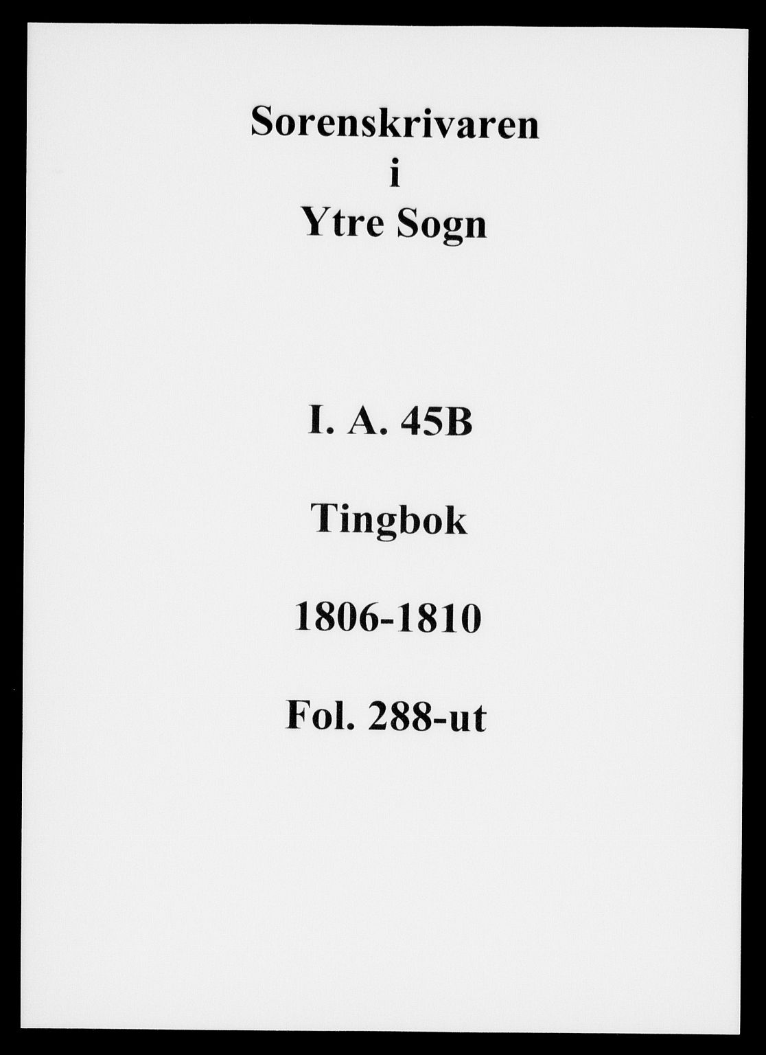 Ytre Sogn tingrett, AV/SAB-A-2601/1/F/Fa/L0045b: Tingbok (justisprotokoll), 1806-1810