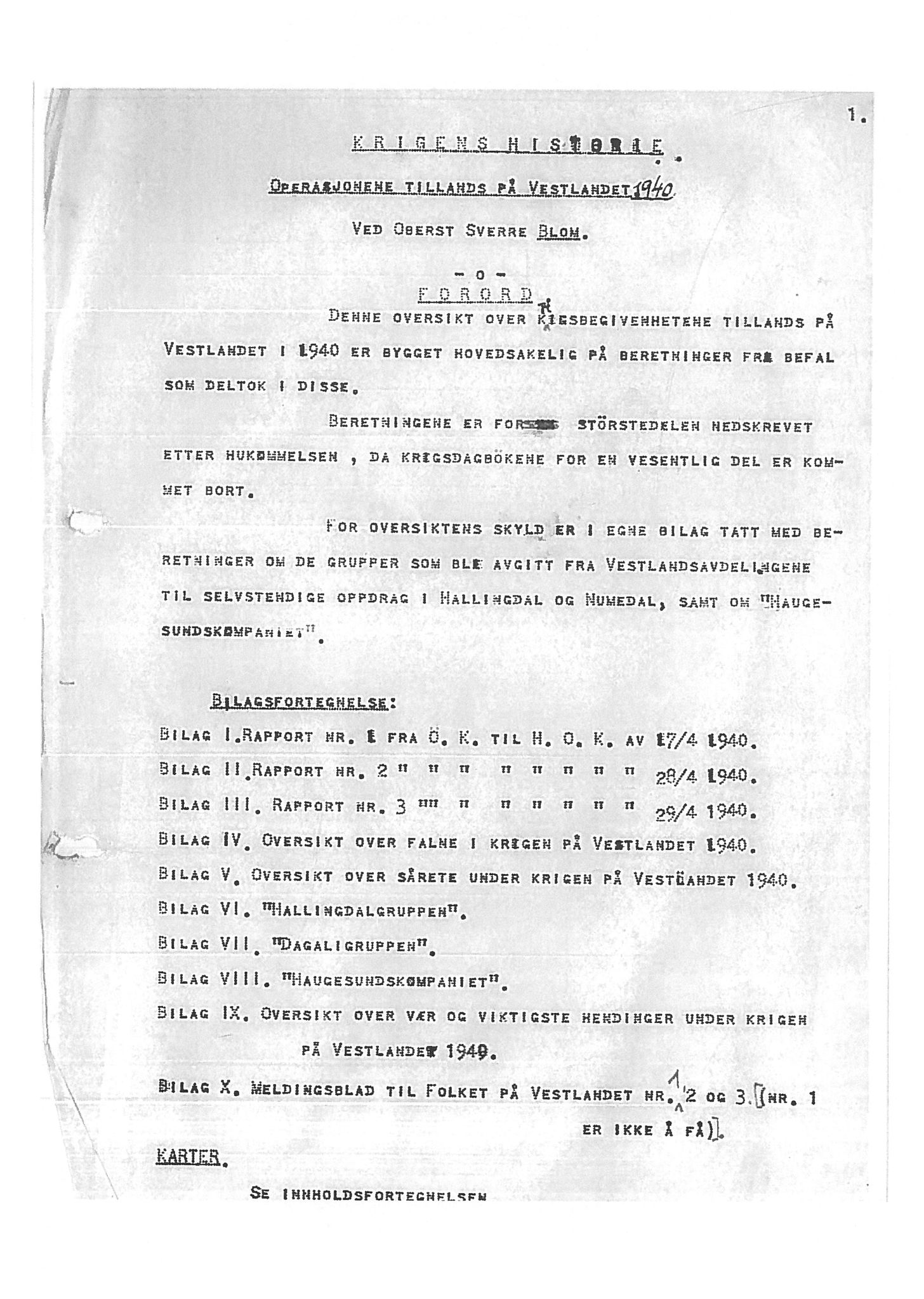 Oberst Sverre Blom - manuskript til krigshistorie, SAB/-/F/L0001: Manuskript "Krigens historie - operasjonene til lands på Vestlandet 1940" av oberst Sverre Blom, 1940, p. 1