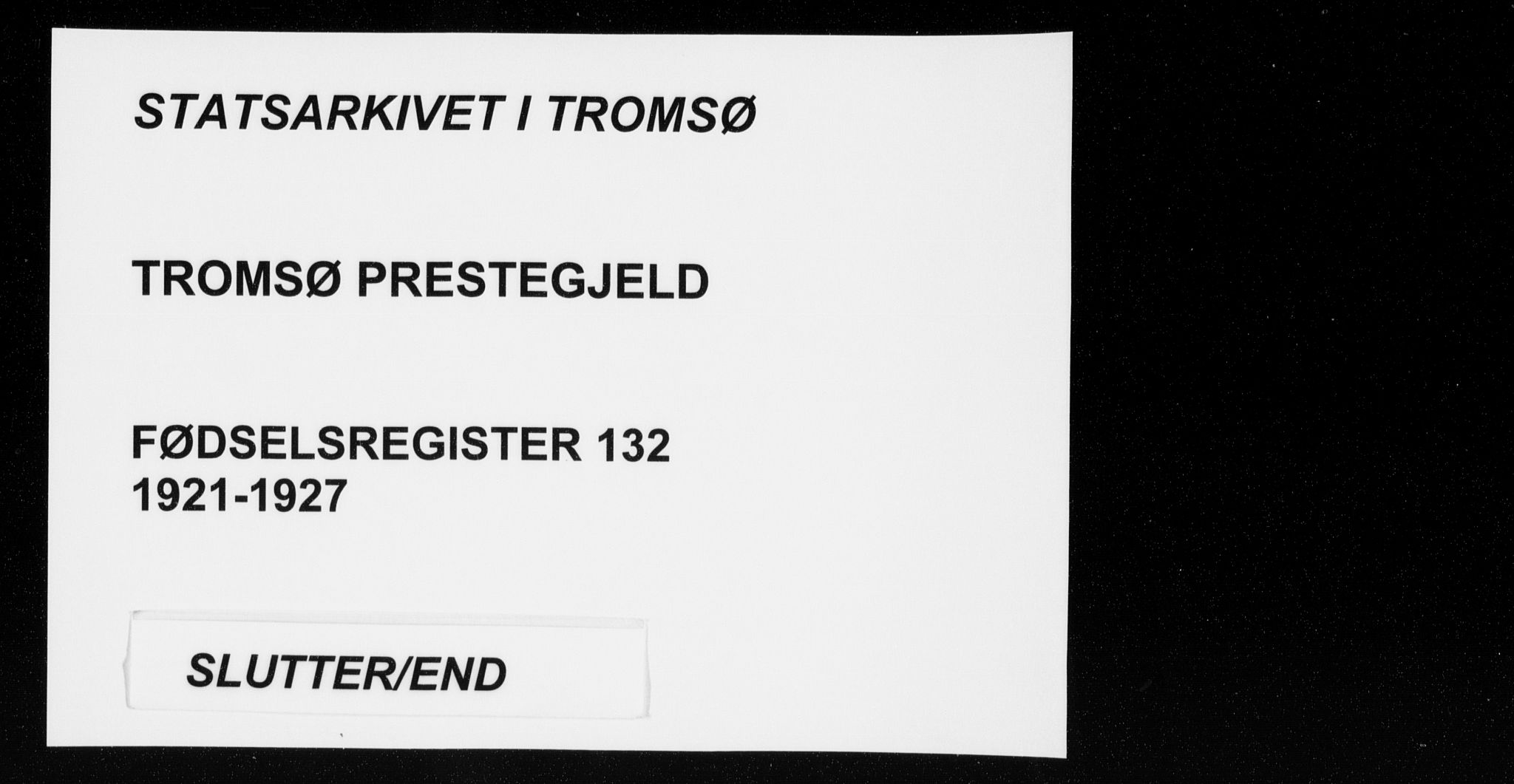 Tromsø sokneprestkontor/stiftsprosti/domprosti, SATØ/S-1343/H/Ha/L0132: Birth register no. 132, 1921-1927