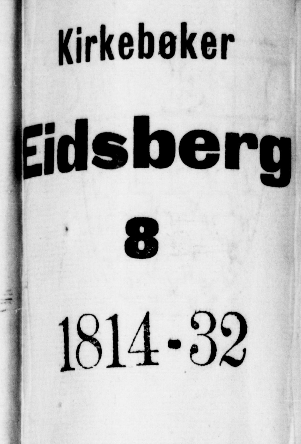 Eidsberg prestekontor Kirkebøker, SAO/A-10905/F/Fa/L0007: Parish register (official) no. I 7, 1814-1832