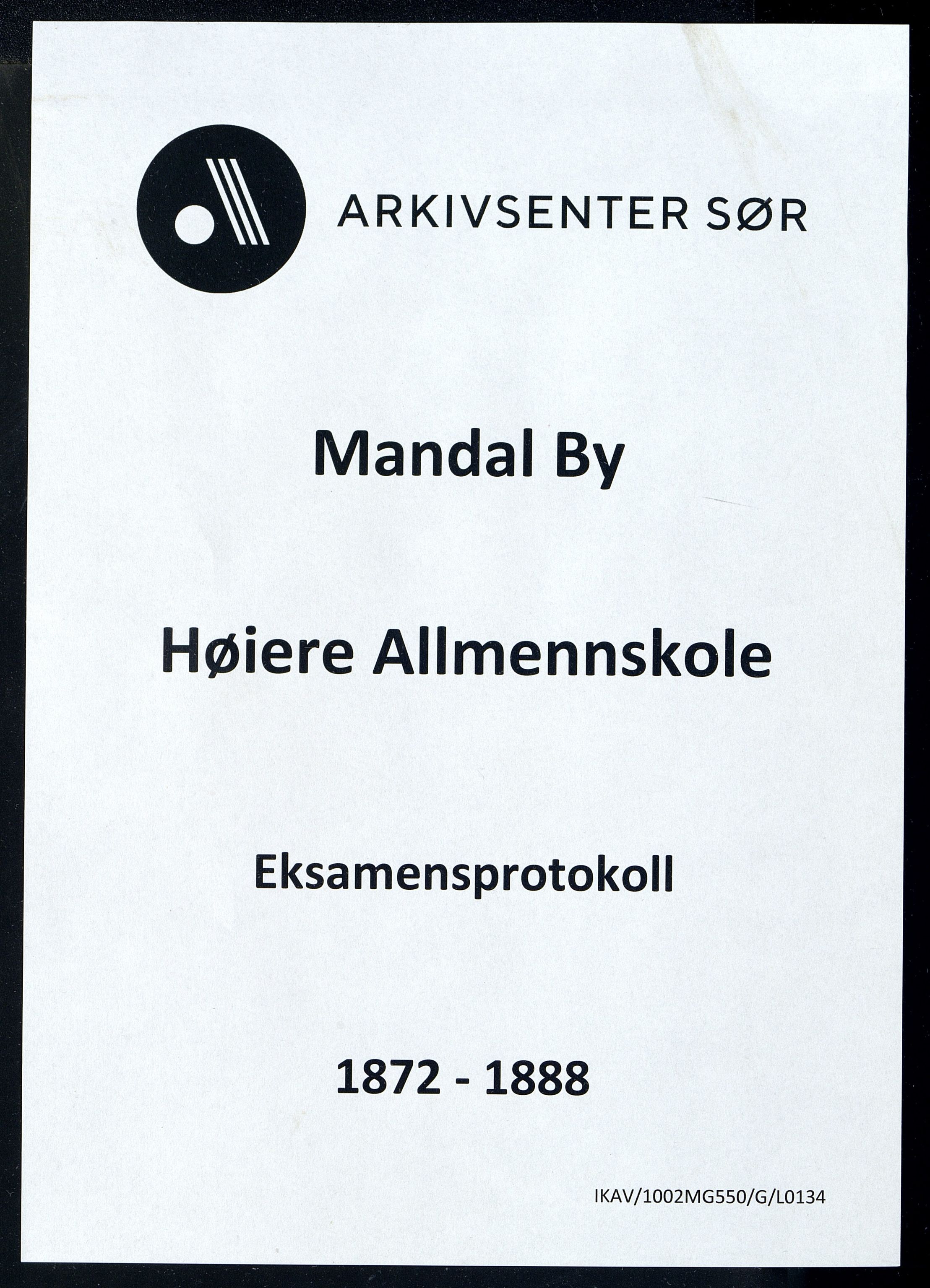 Mandal By - Borgerskolen/Middelskolen/Høiere Allmenskole, ARKSOR/1002MG550/G/L0134: Eksamensprotokoll (d), 1872-1888