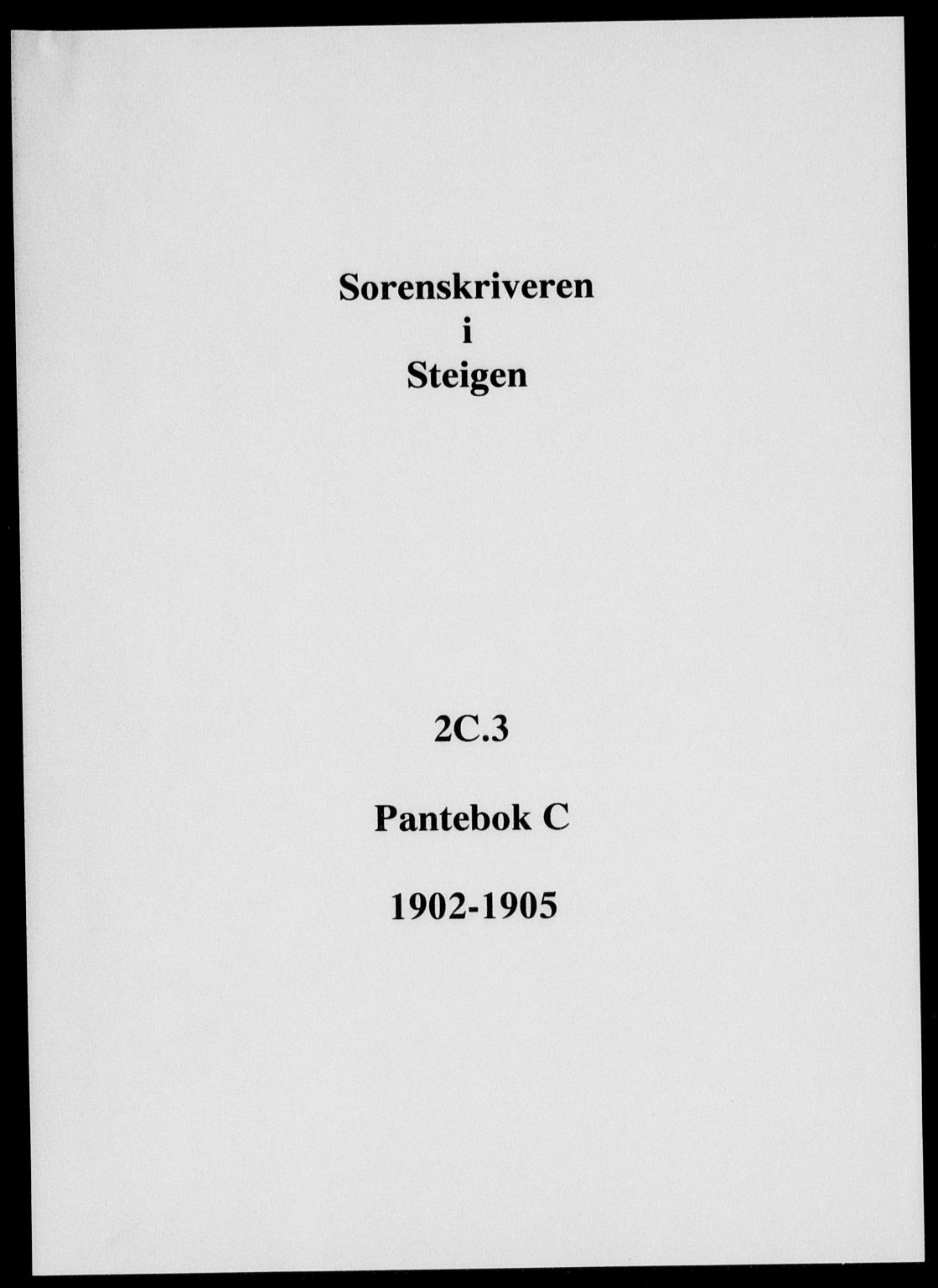 Steigen og Ofoten sorenskriveri, SAT/A-0030/1/2/2C/L0003: Mortgage book no. C, 1902-1905