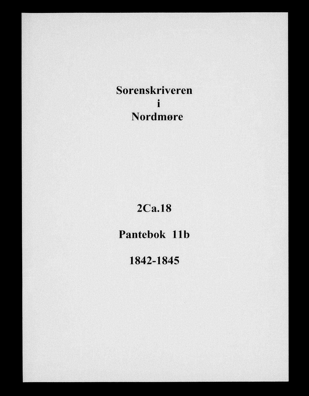 Nordmøre sorenskriveri, AV/SAT-A-4132/1/2/2Ca/L0018: Mortgage book no. 11b, 1842-1845