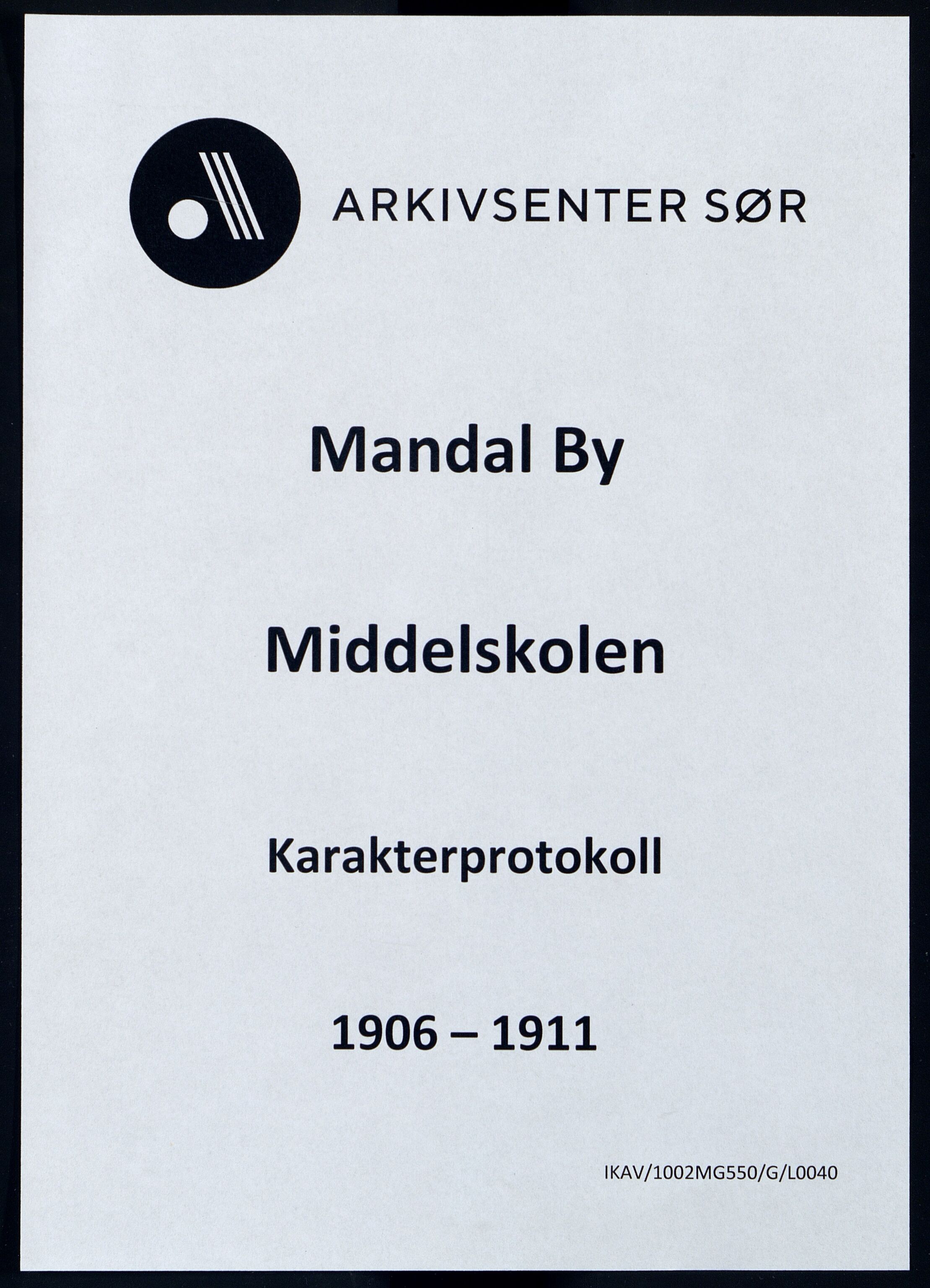 Mandal By - Borgerskolen/Middelskolen/Høiere Allmenskole, ARKSOR/1002MG550/G/L0040: Karakterprotokoll (d), 1906-1911