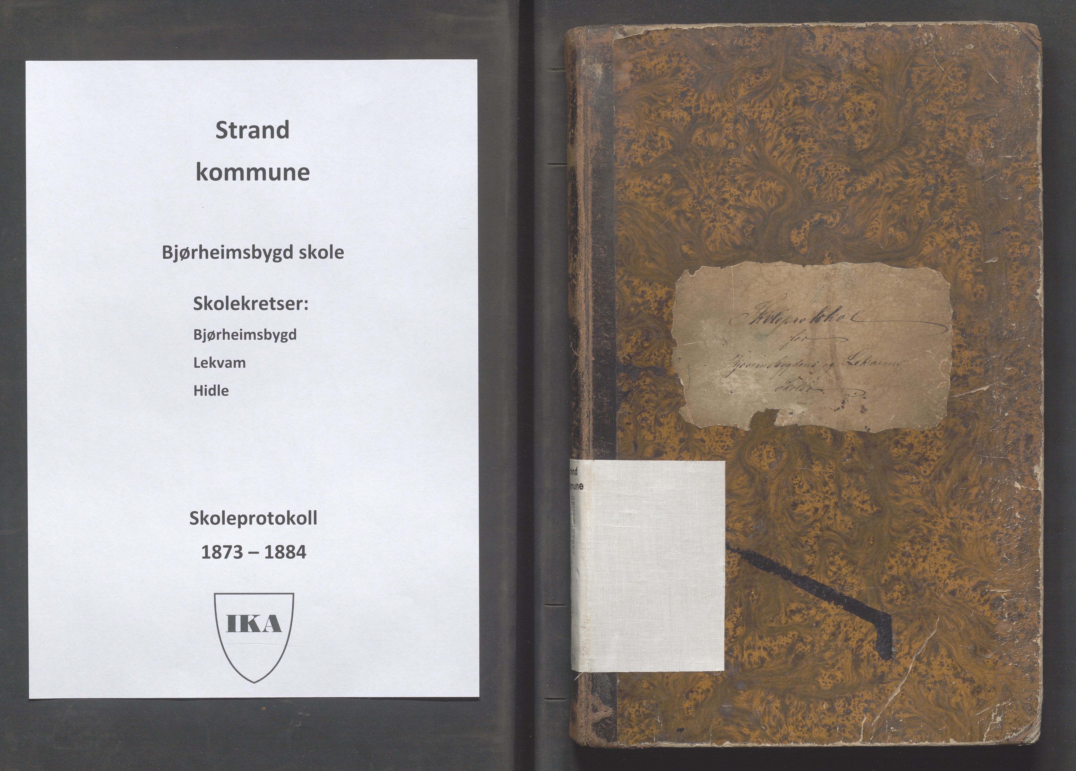 Strand kommune - Bjørheimsbygd skole, IKAR/A-147/H/L0001: Skoleprotokoll for Bjørheimsbygd,Lekvam og Hidle krets, 1873-1884