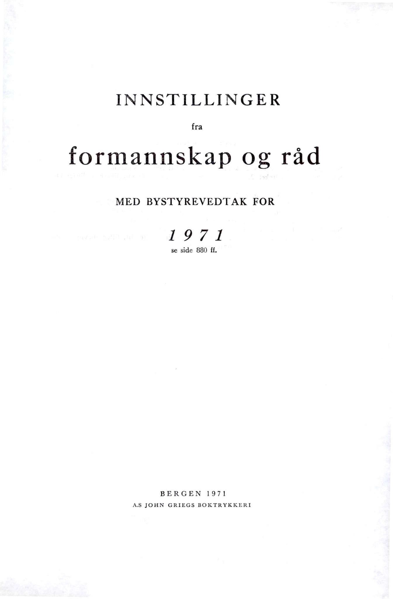 Bergen kommune. Formannskapet, BBA/A-0003/Ad/L0202: Bergens Kommuneforhandlinger, bind I, 1971