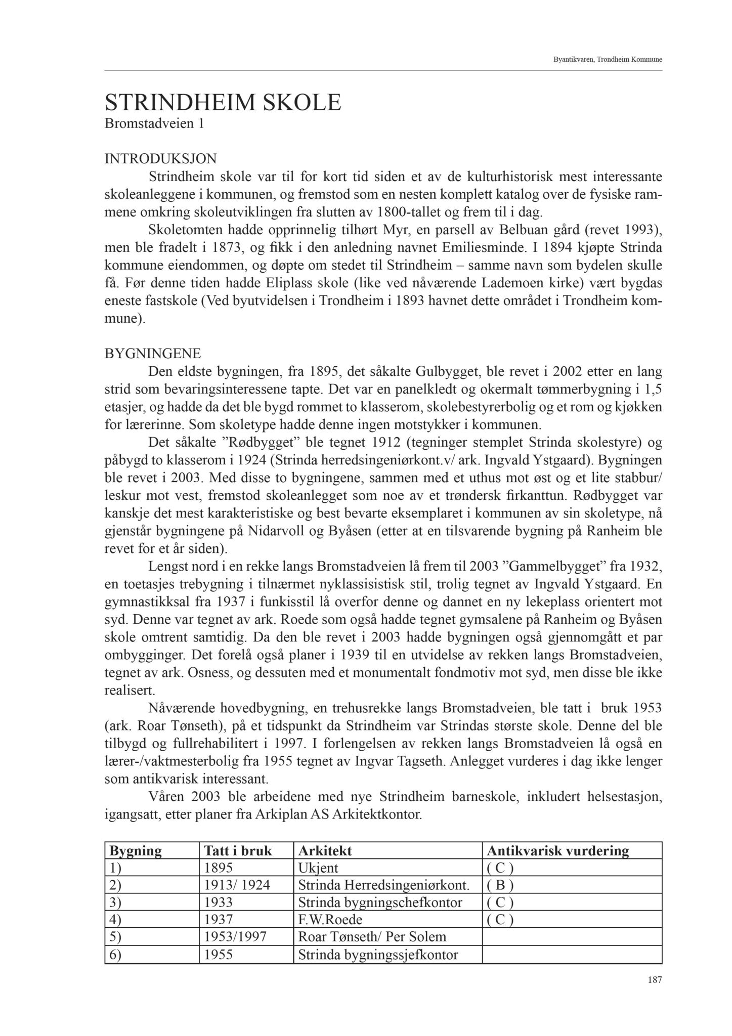 , Trondheim kommunes skoleanlegg - Beskrivelse og antikvarisk klassifisering, 2003, p. 196