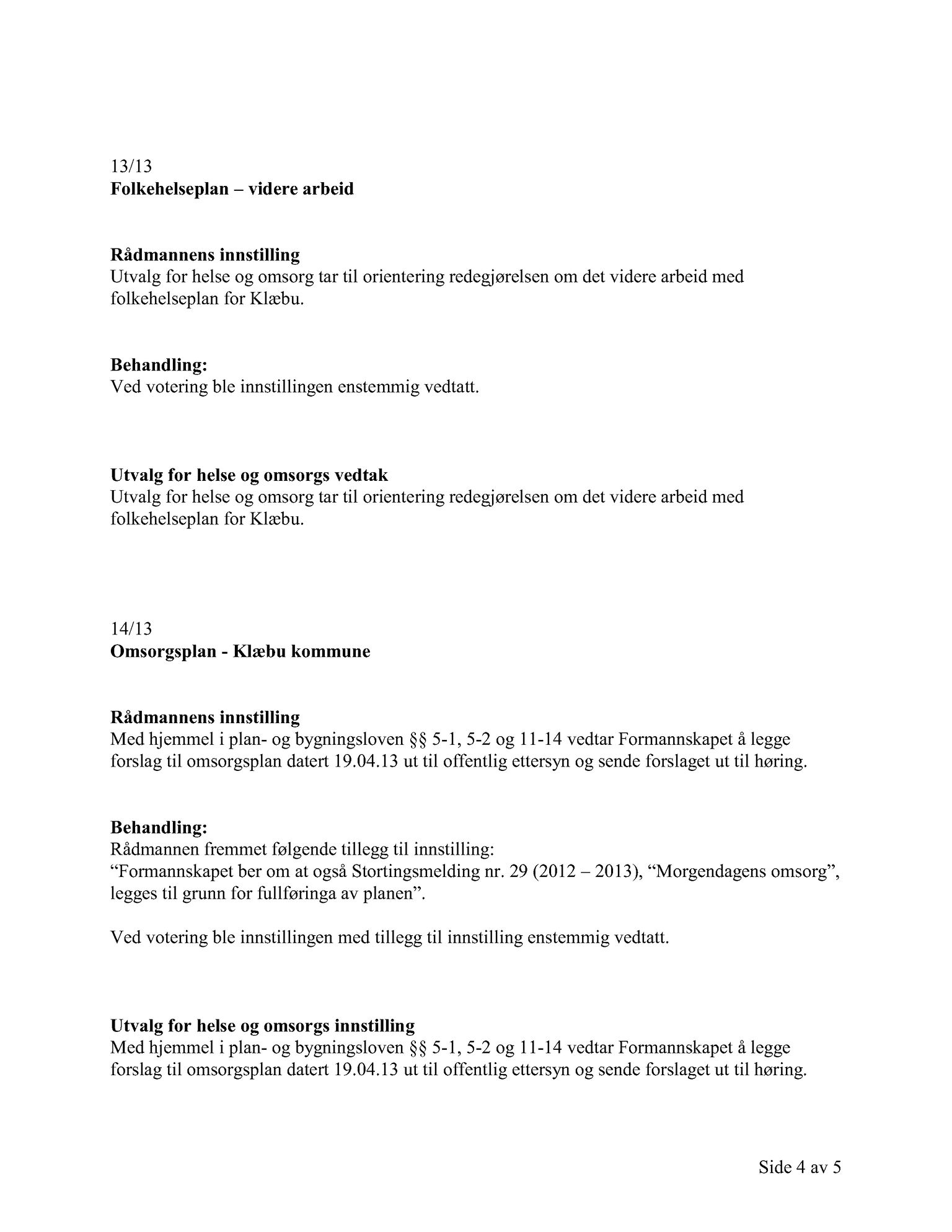 Klæbu Kommune, TRKO/KK/05-UOm/L004: Utvalg for omsorg - Møtedokumenter, 2013, p. 148