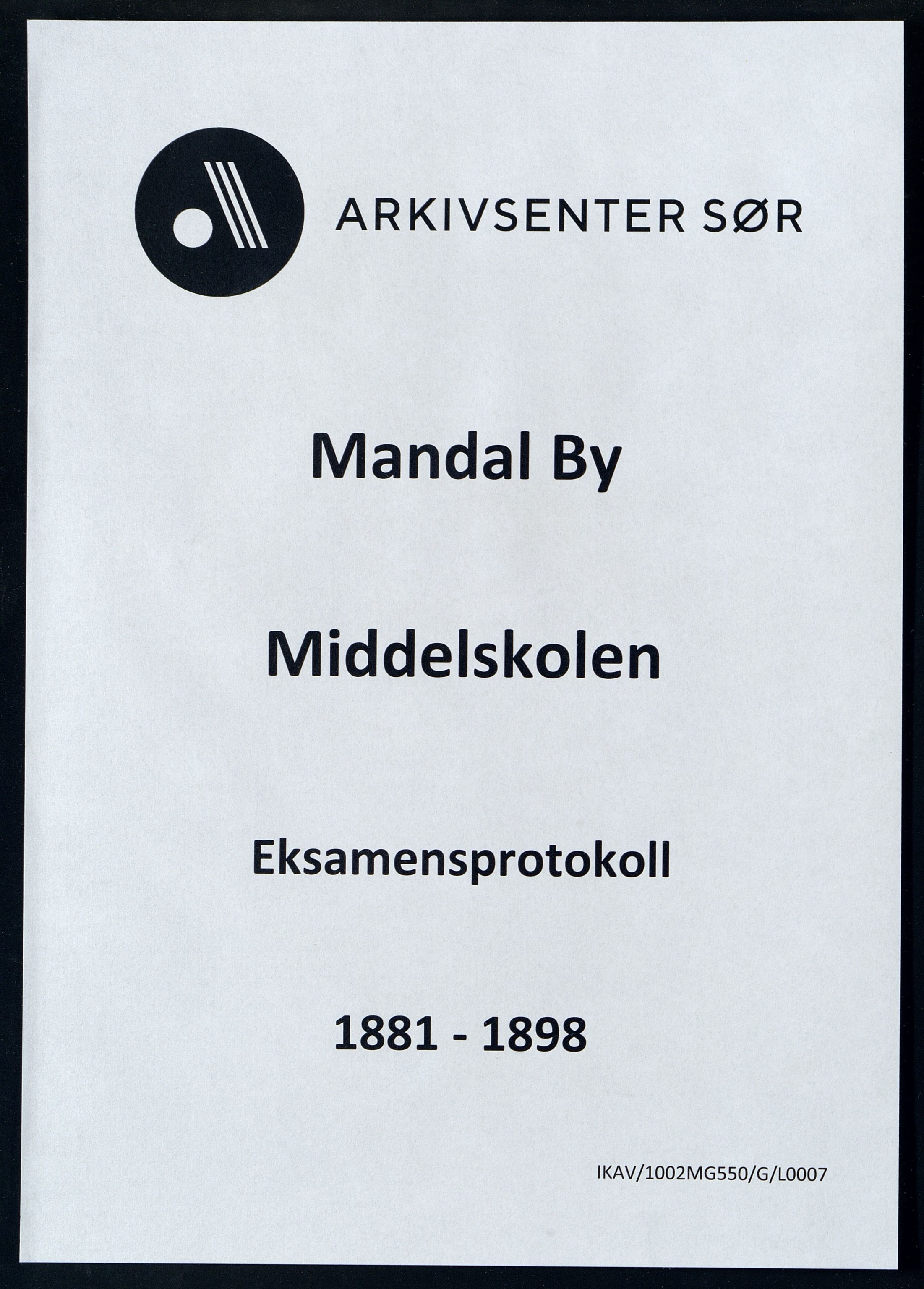 Mandal By - Borgerskolen/Middelskolen/Høiere Allmenskole, ARKSOR/1002MG550/G/L0007: Eksamensprotokoll (d), 1881-1898